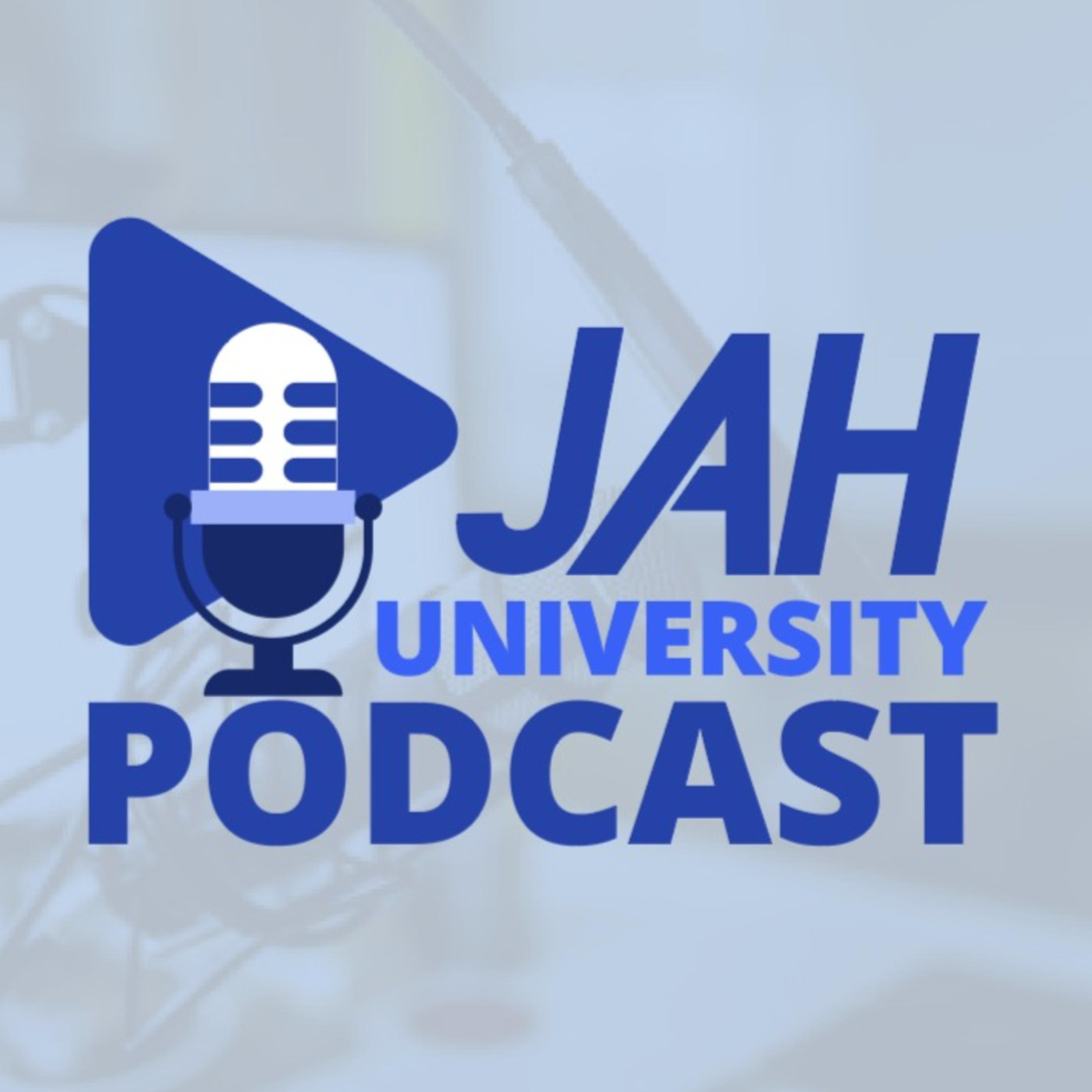 JAH University Podcast