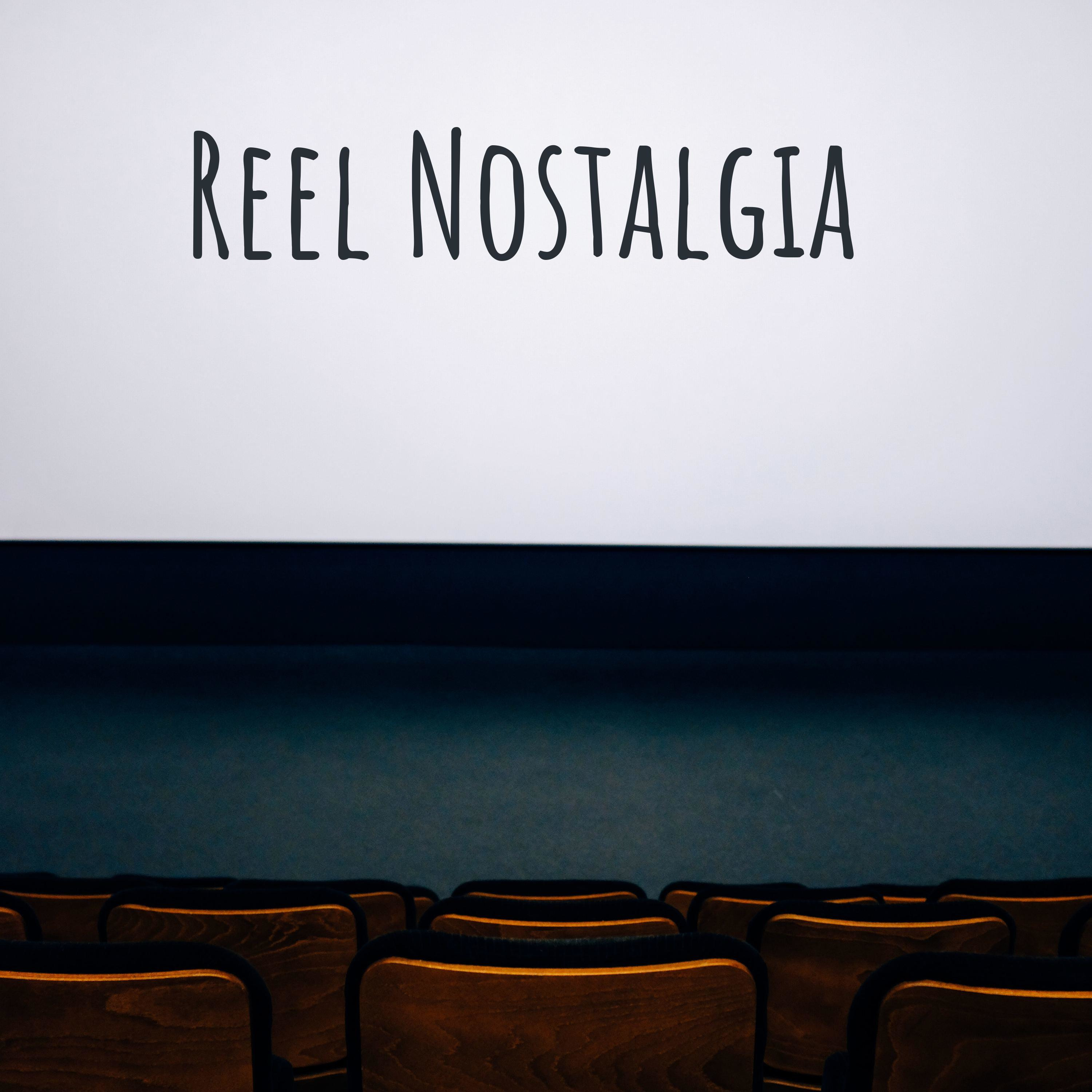 Reel Nostalgia