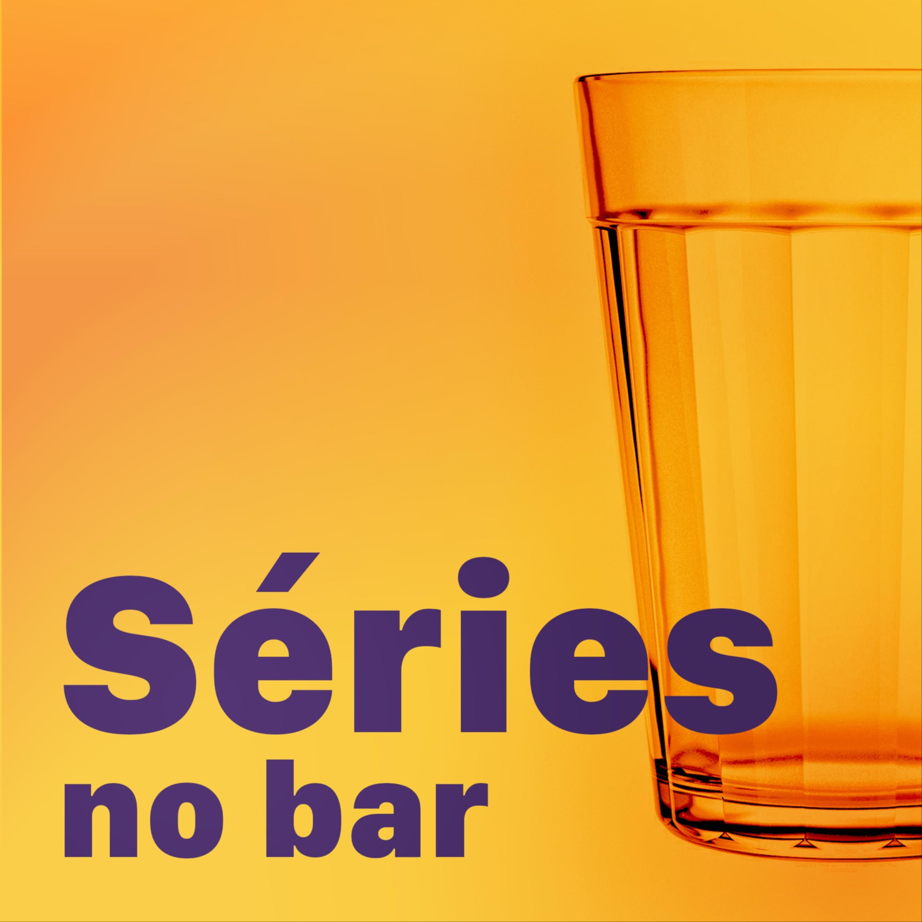 Séries no bar Séries no bar