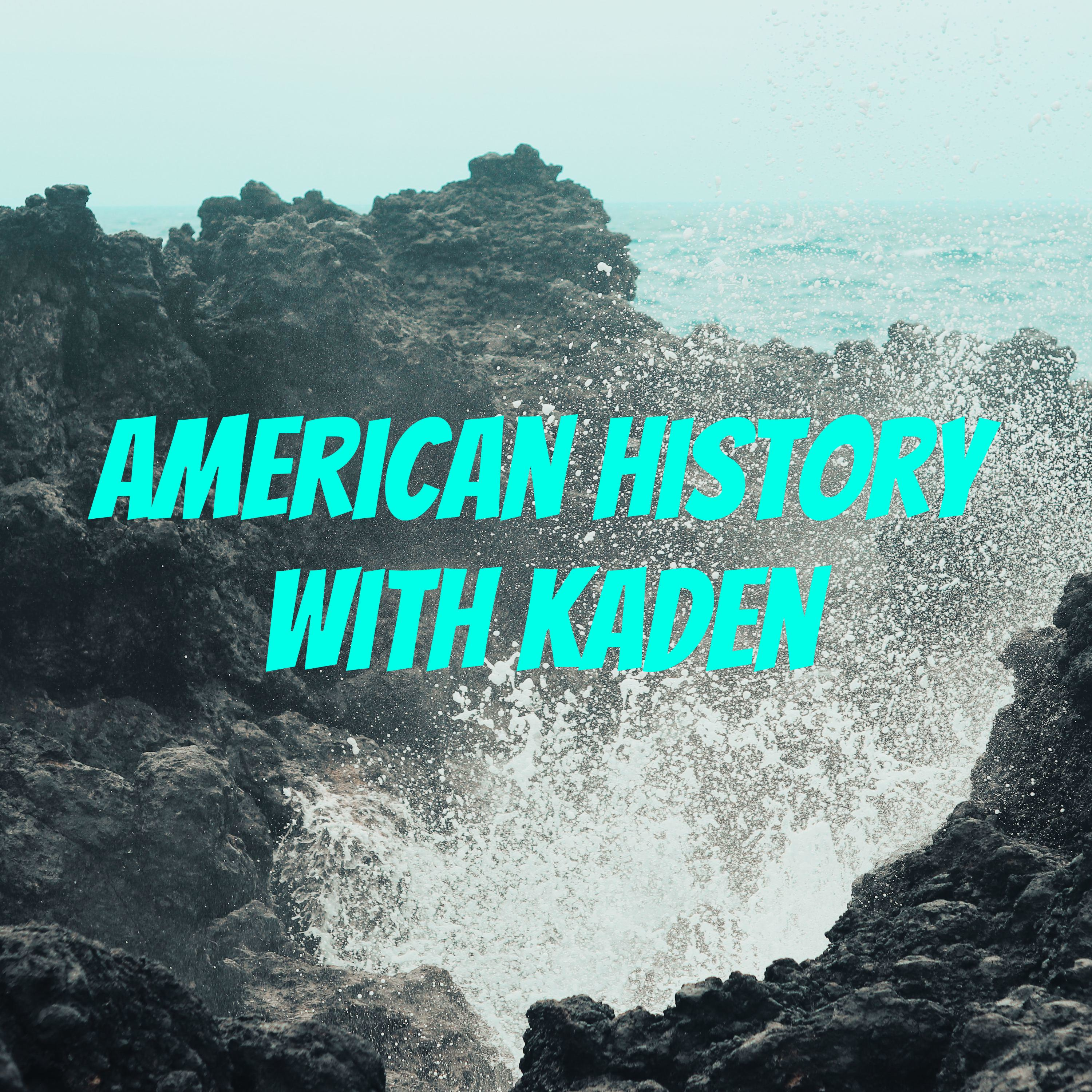 American History with Kaden