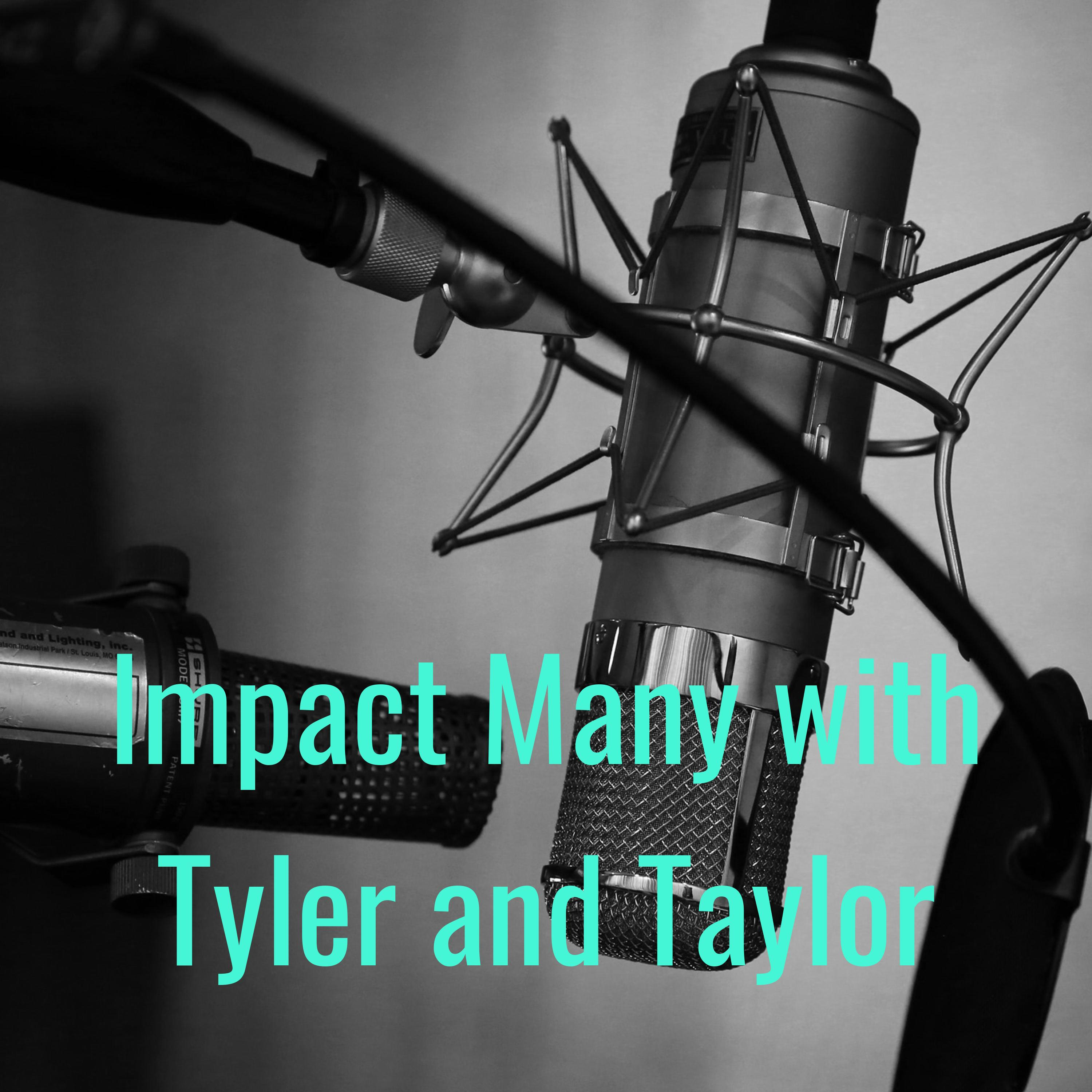 Impact Many with Tyler and Taylor
