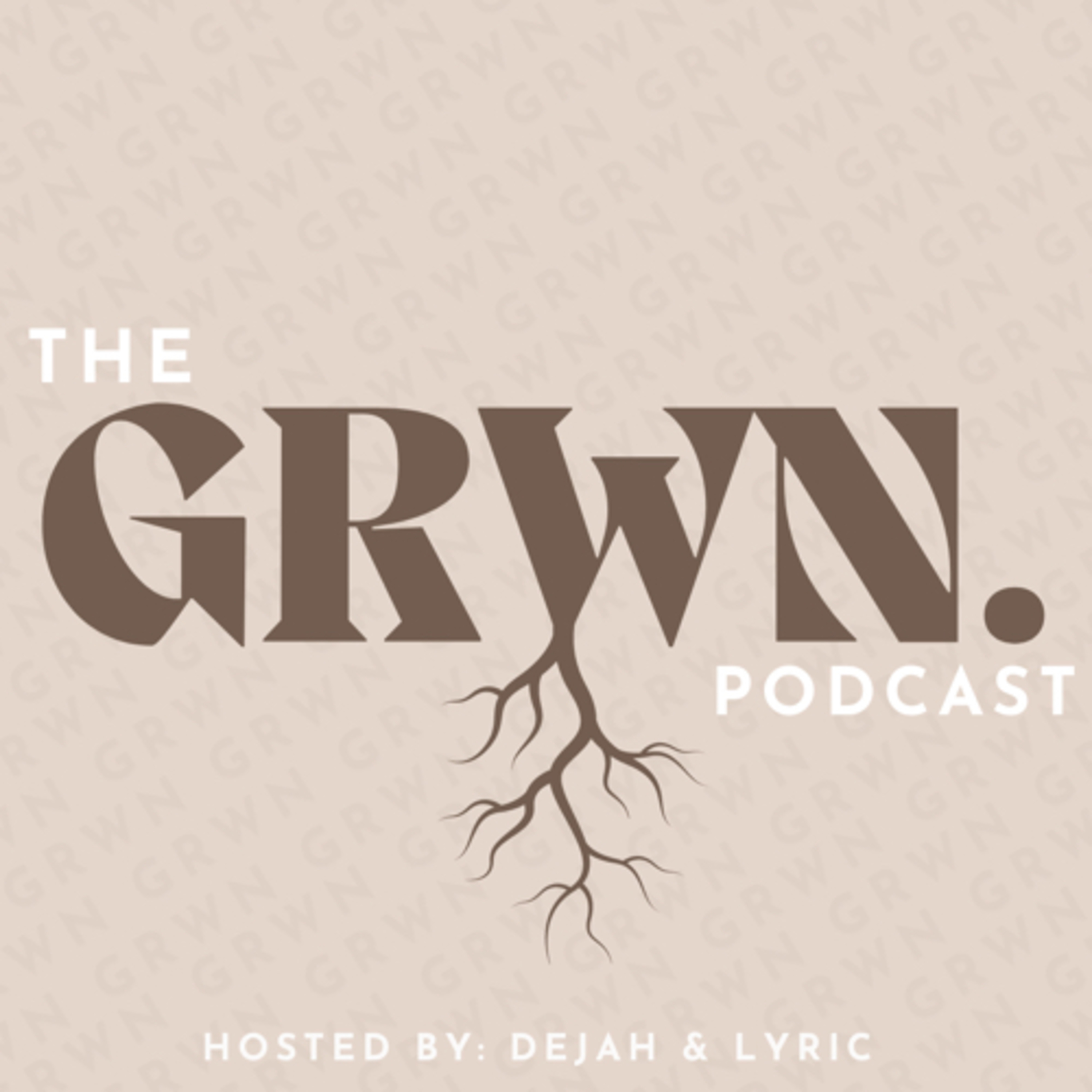 The GRWN. Podcast