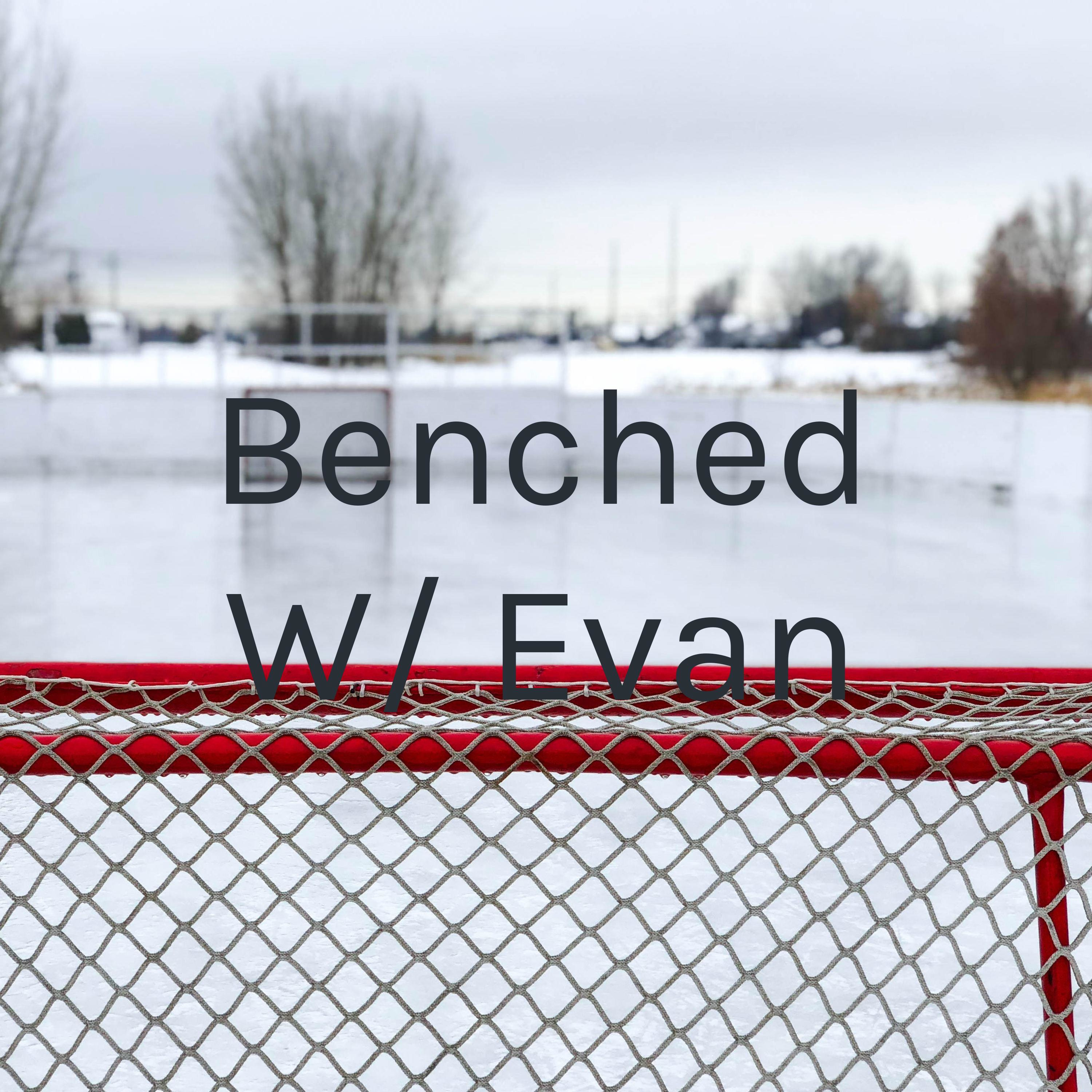 Benched W/ Evan