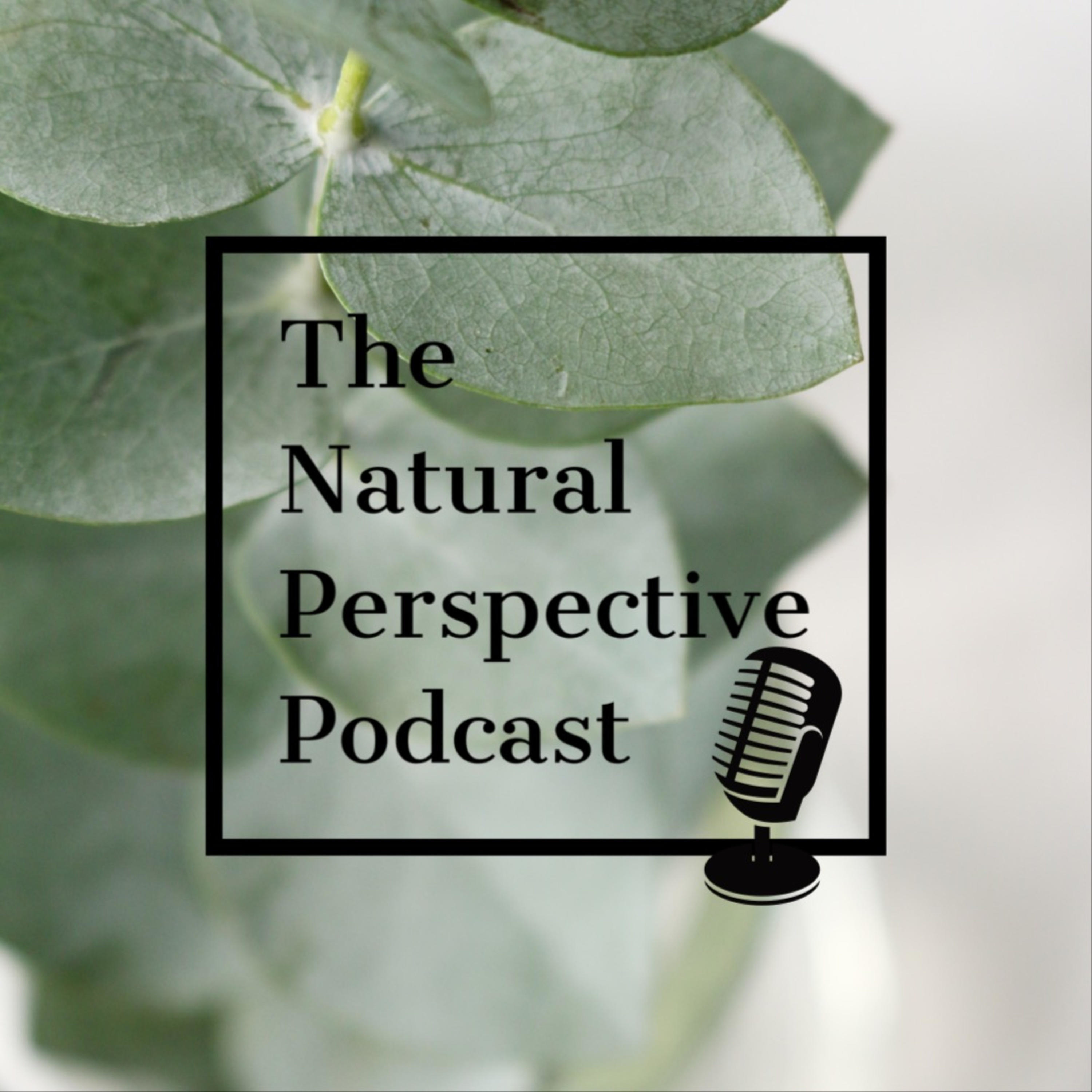The Natural Perspective Podcast