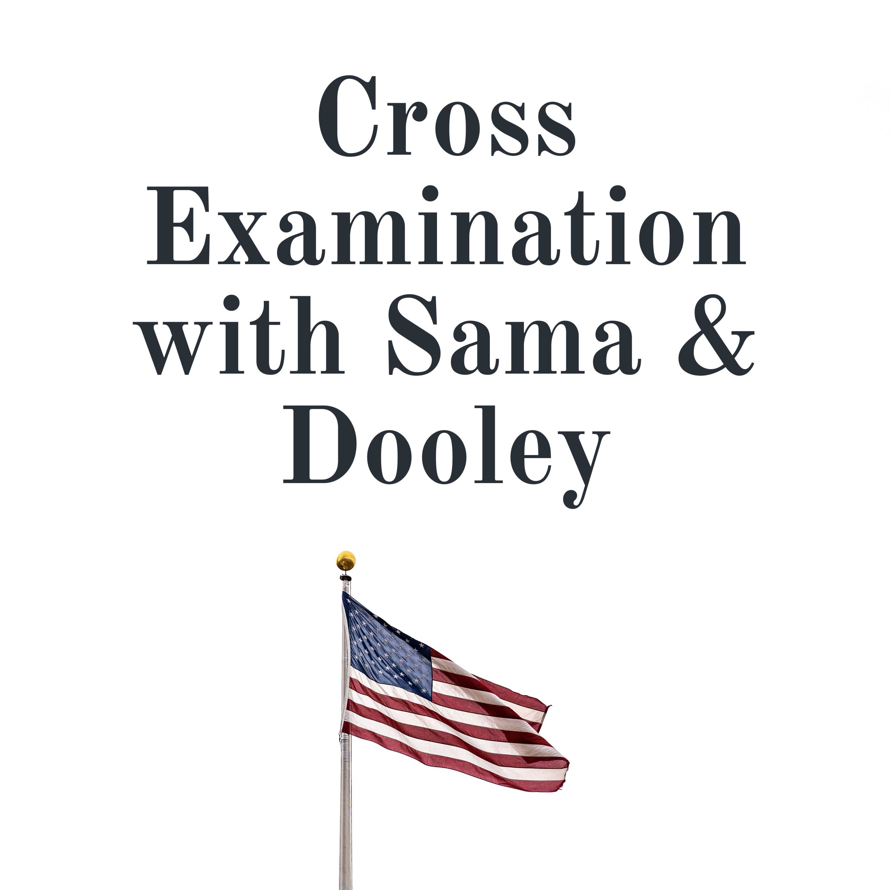 Cross Examination with Sama & Dooley