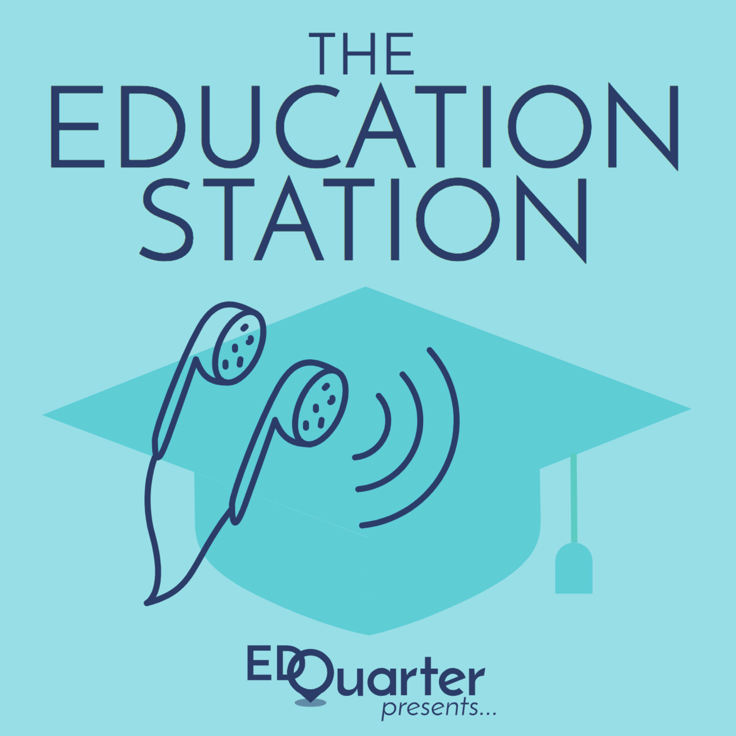 EdQuarter Presents: The Education Station