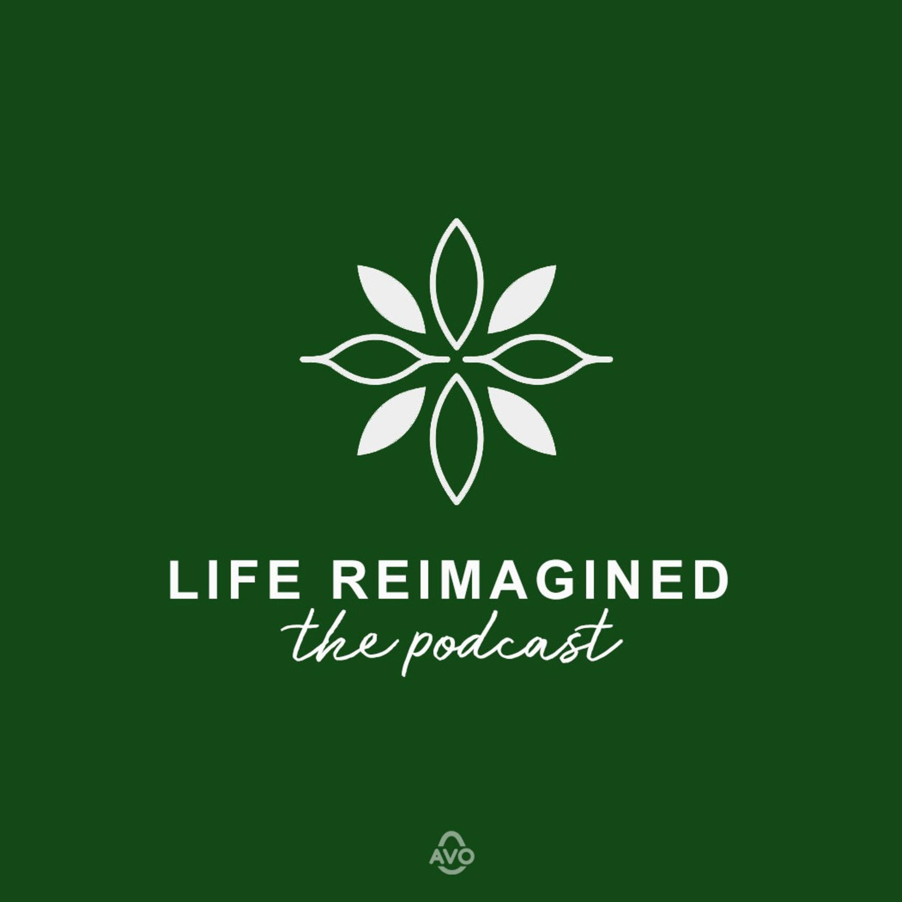 Life Reimagined