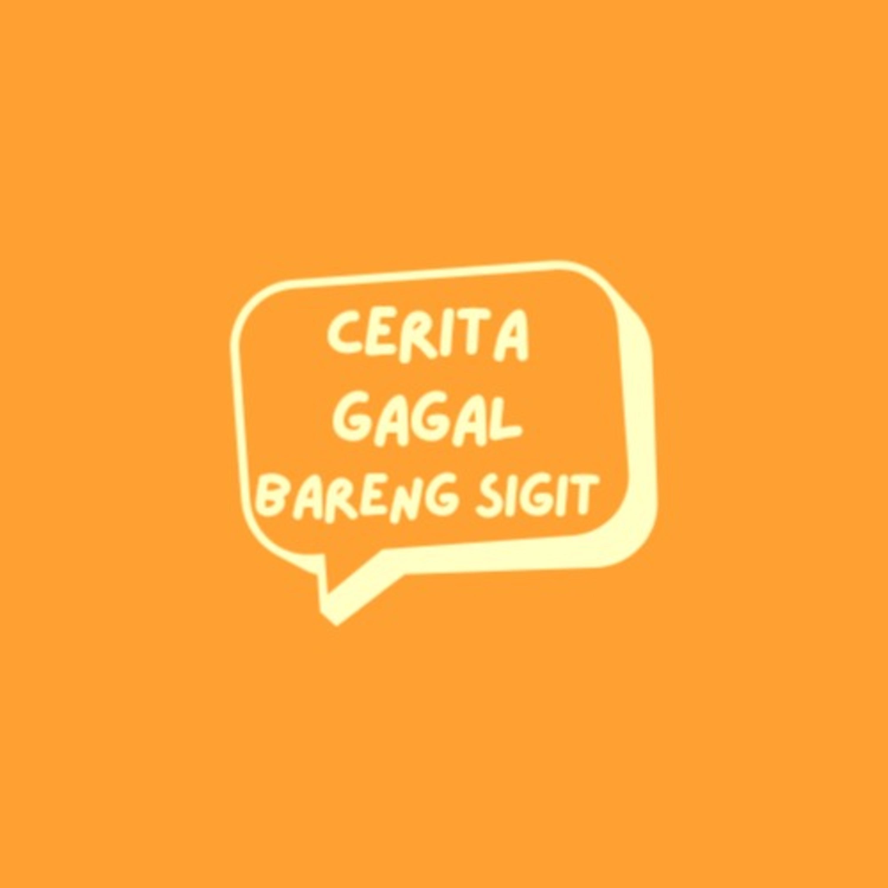 Cerita Gagal Bareng Sigit