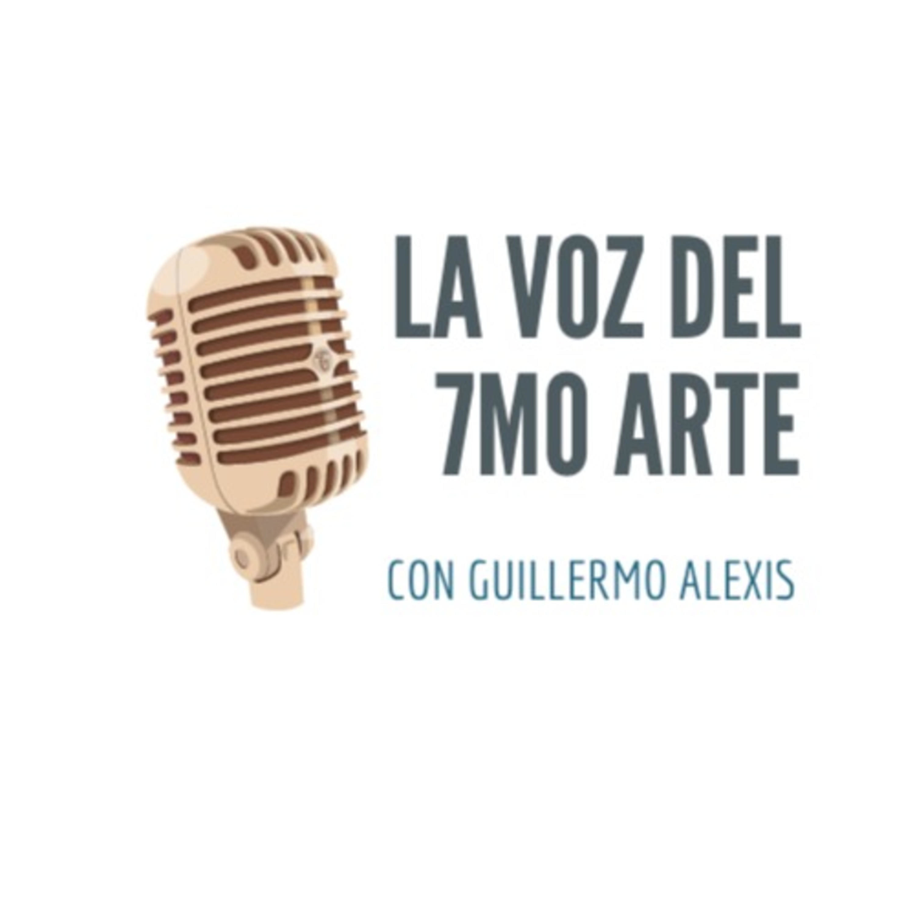 La voz del 7mo arte con Guillermo Alexis