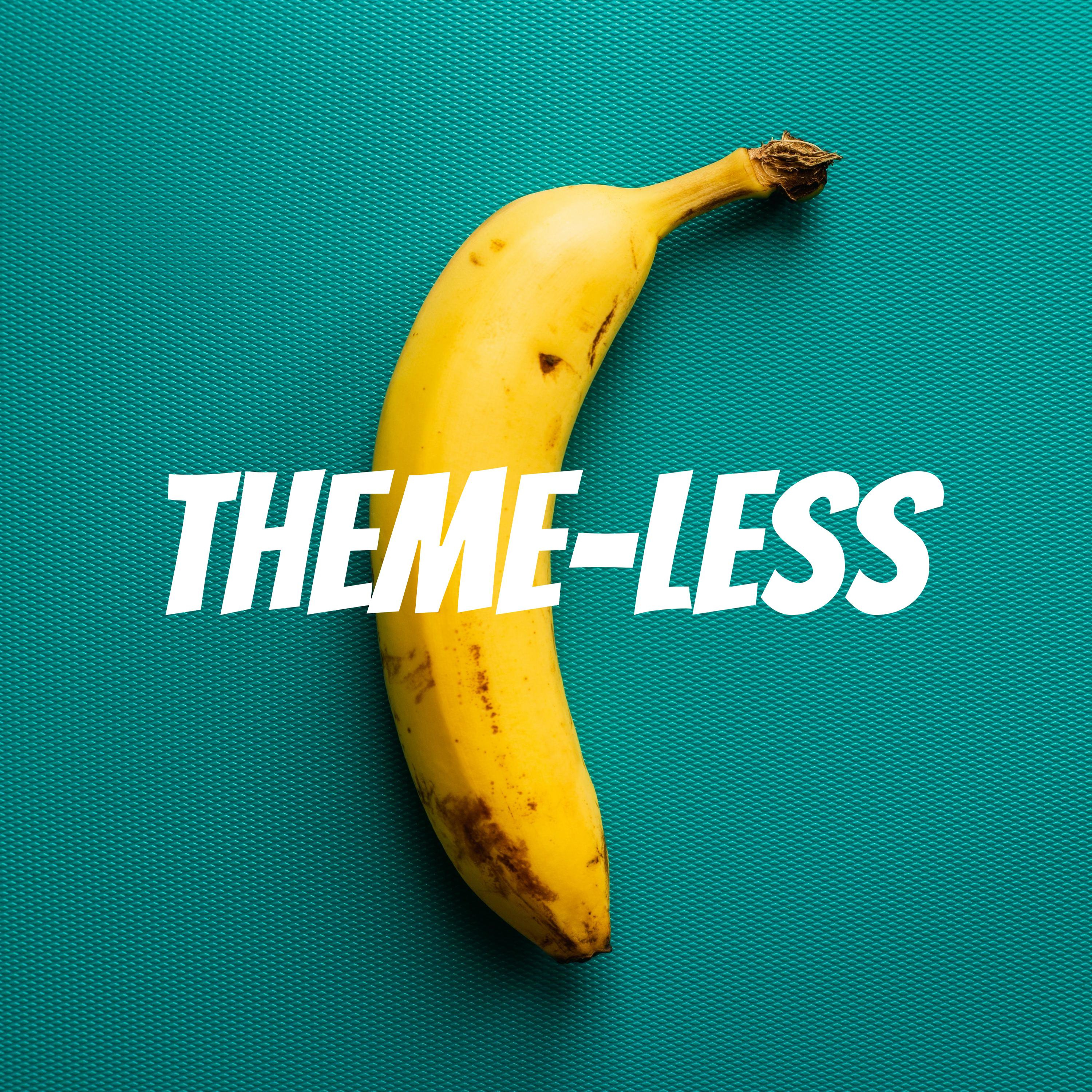 Theme-less