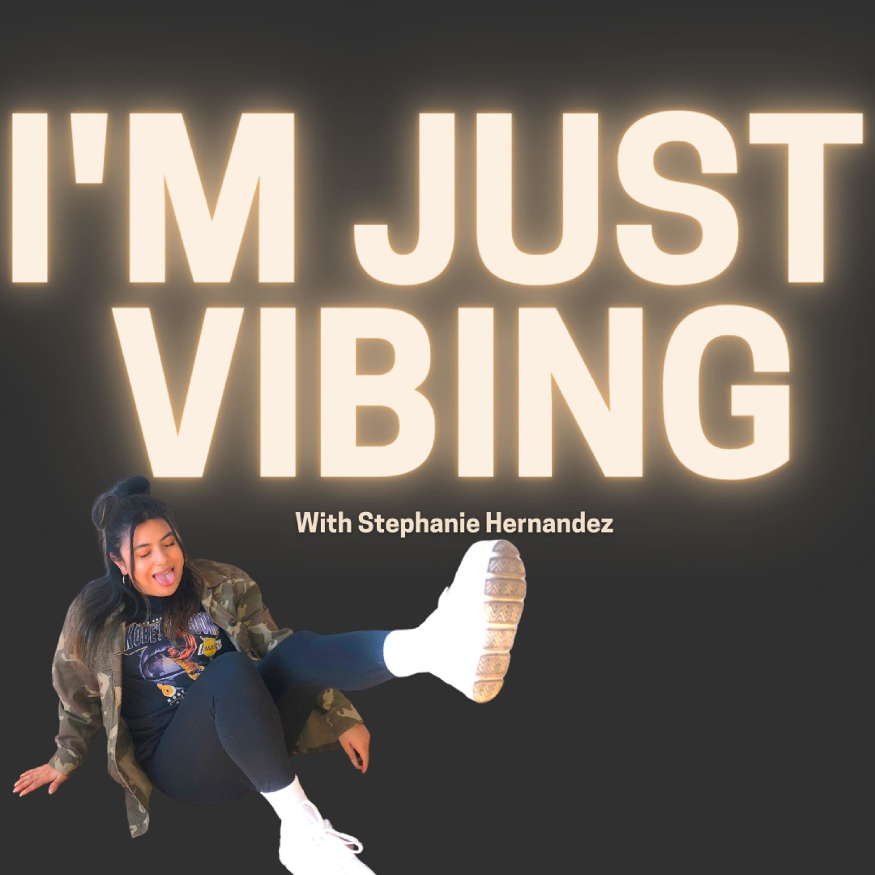 I\'m Just Vibing with Stephanie Hernandez