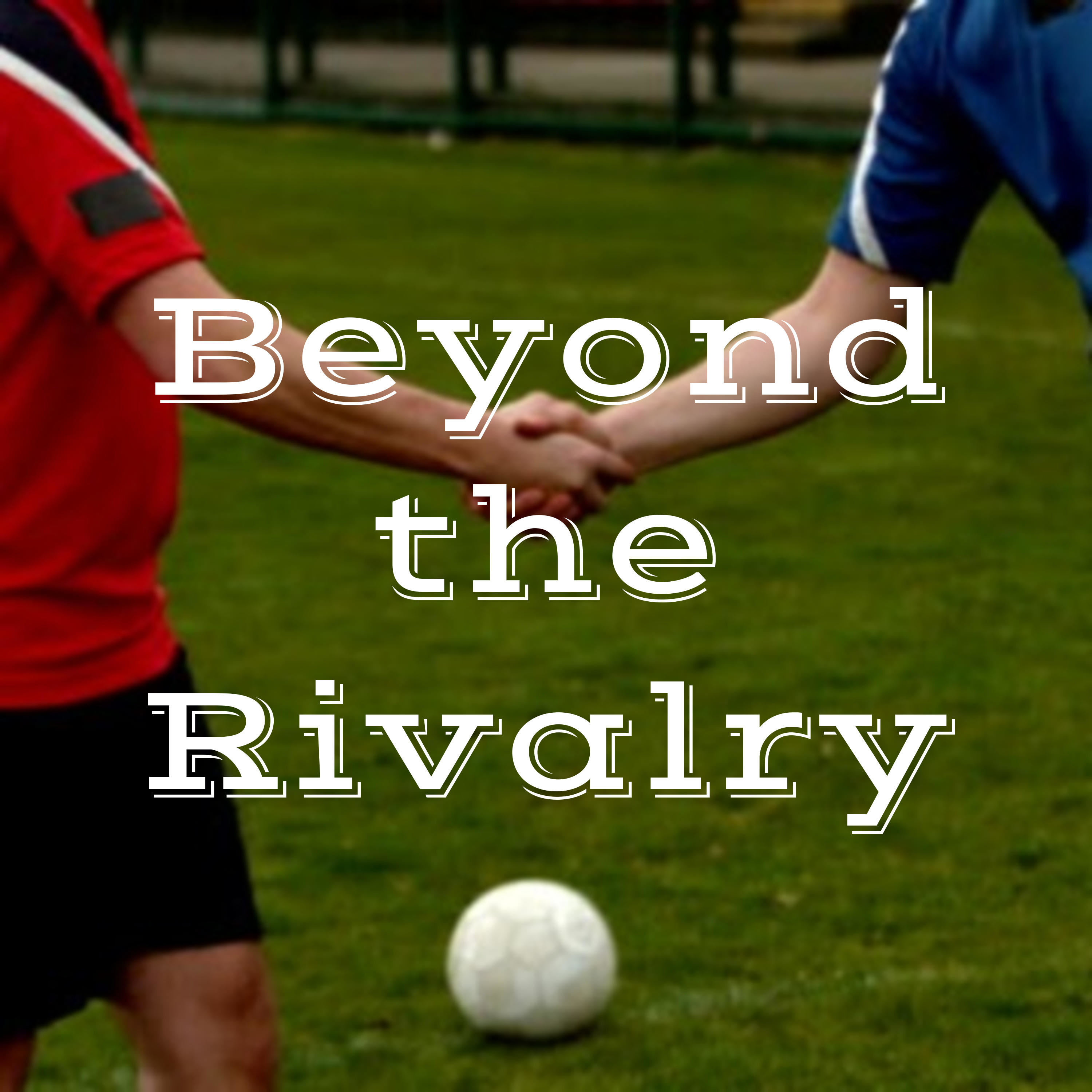 Beyond the Rivalry