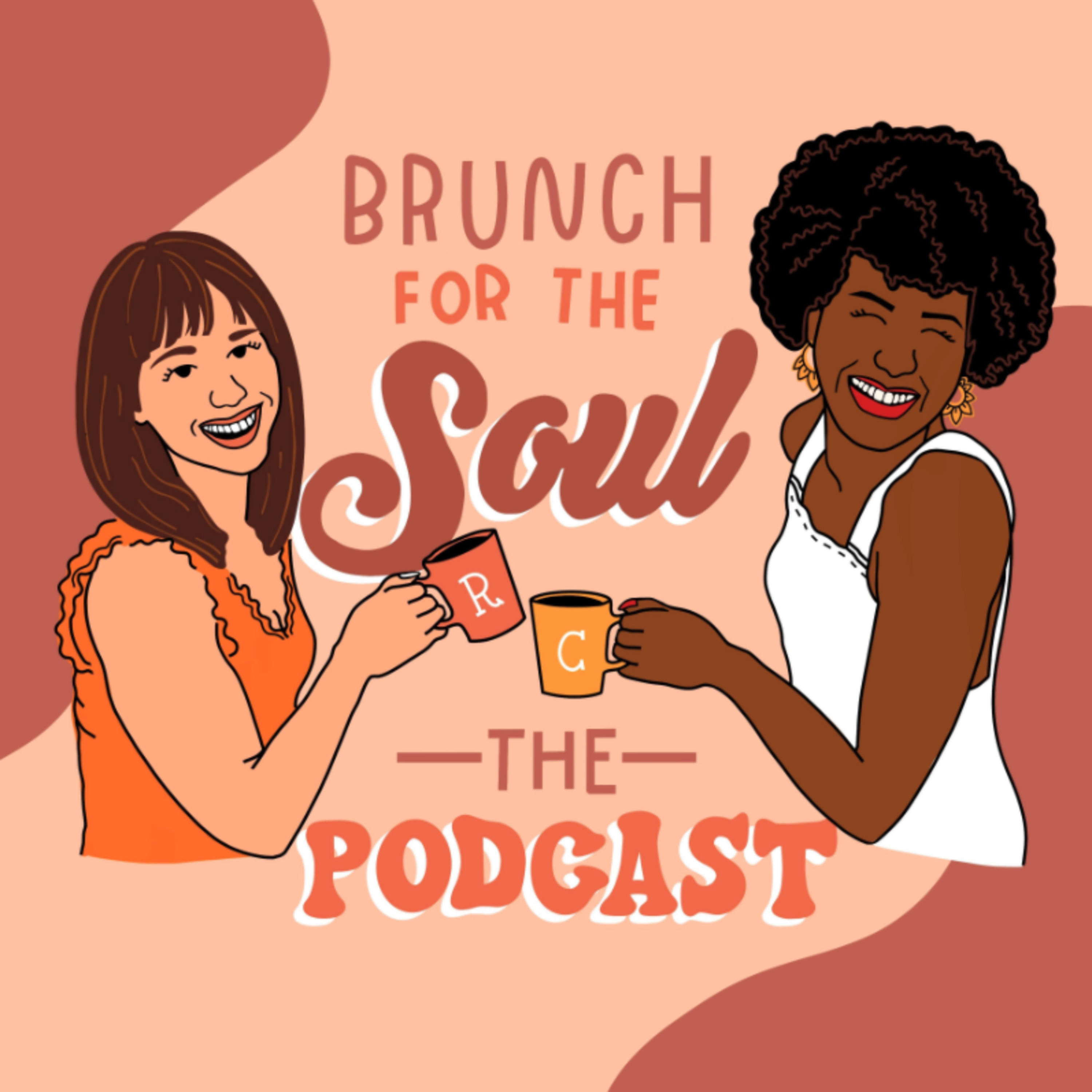Brunch for the Soul: The Podcast