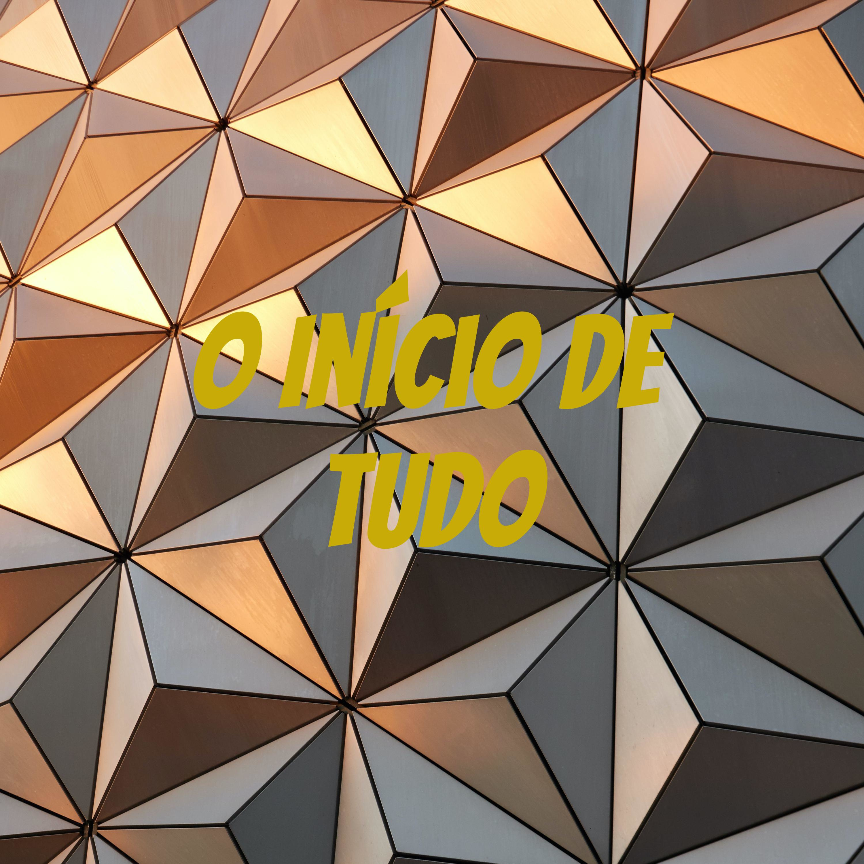 O Início de Tudo