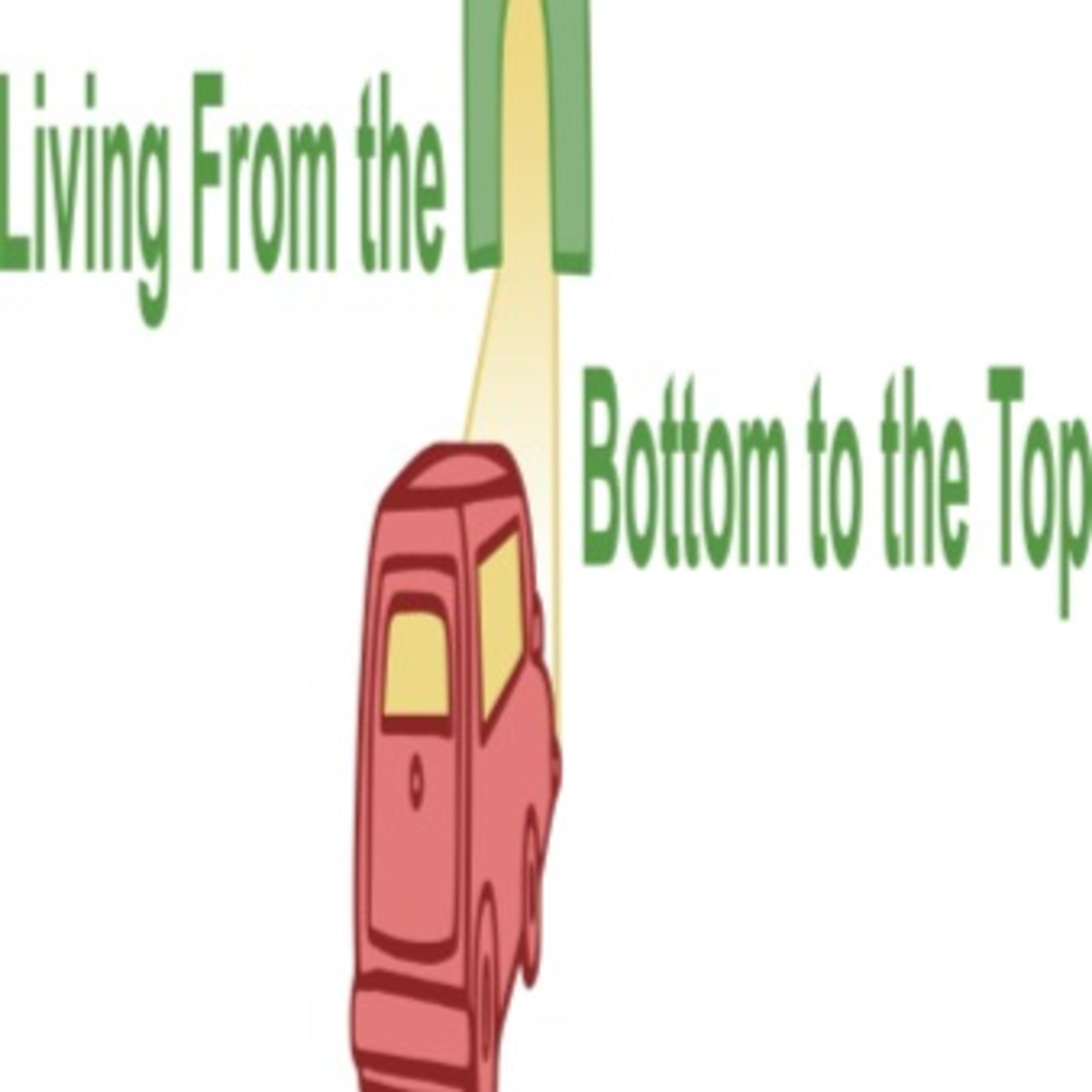 Living From The Bottom To The Top