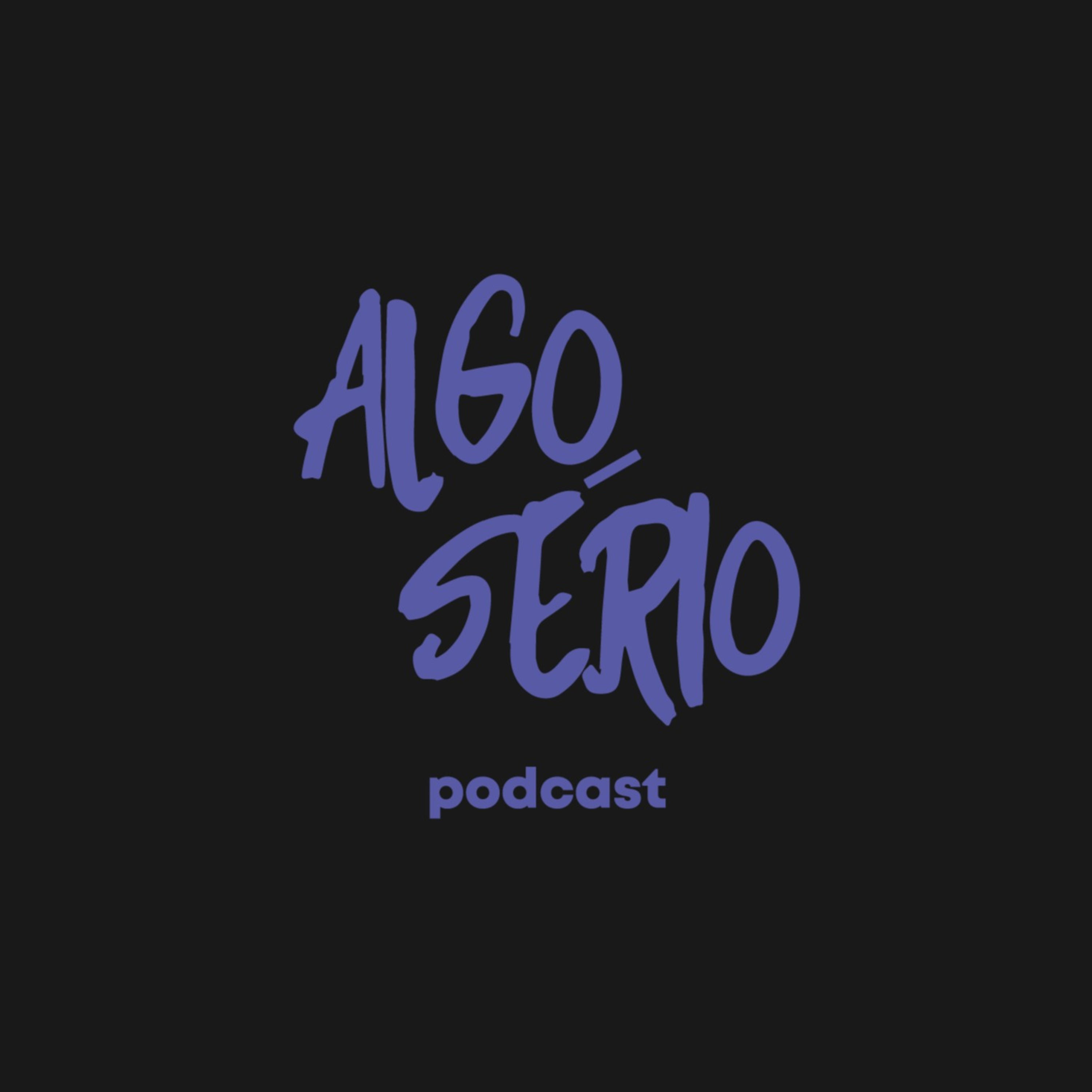 Algo Sério - Podcast podcast artwork