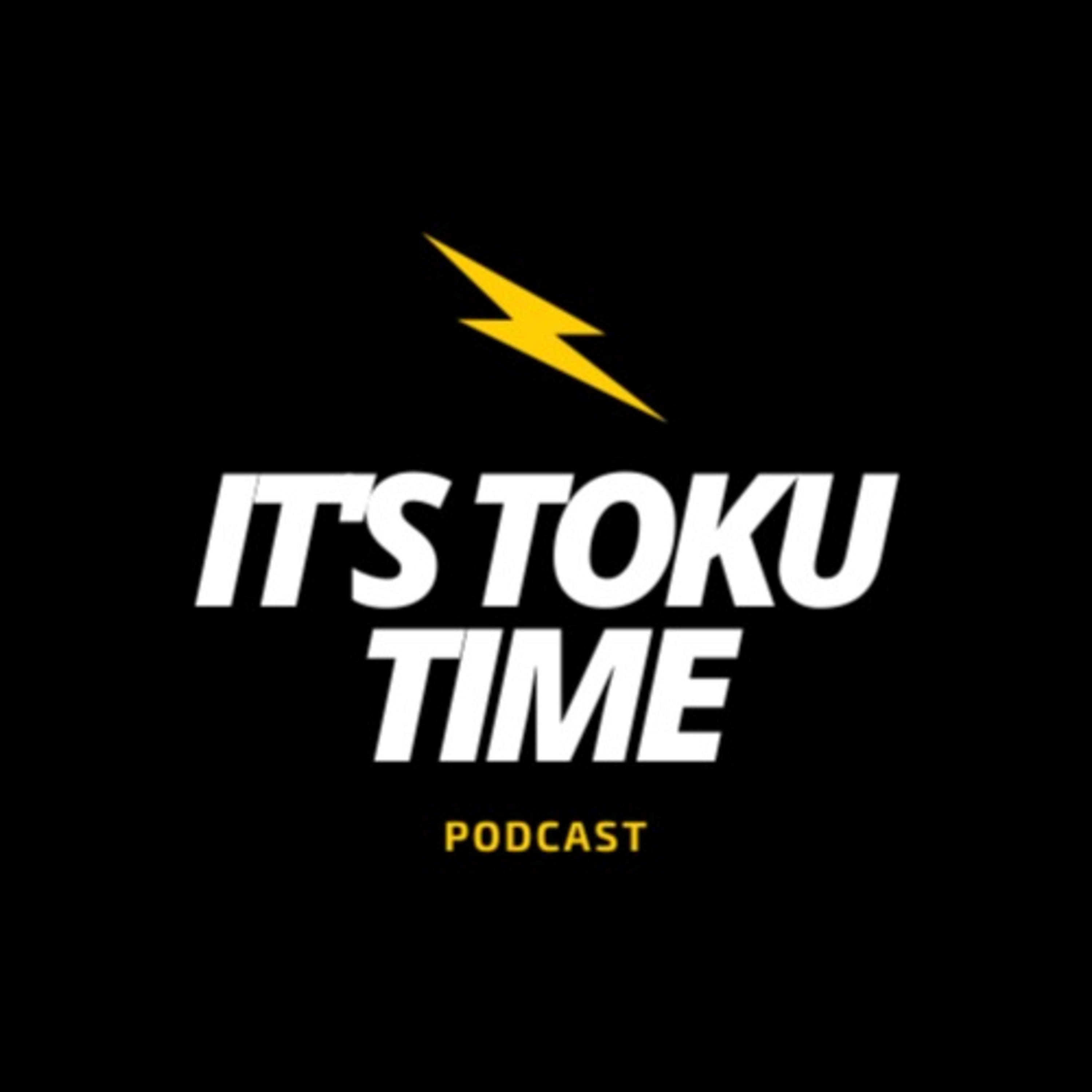 It\'s Toku Time!