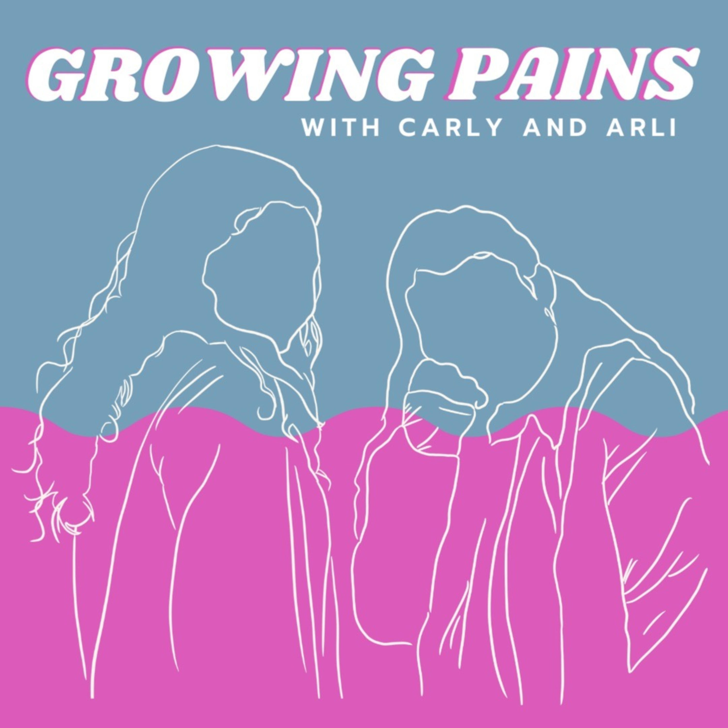 GROWING PAINS with Carly and Arli!