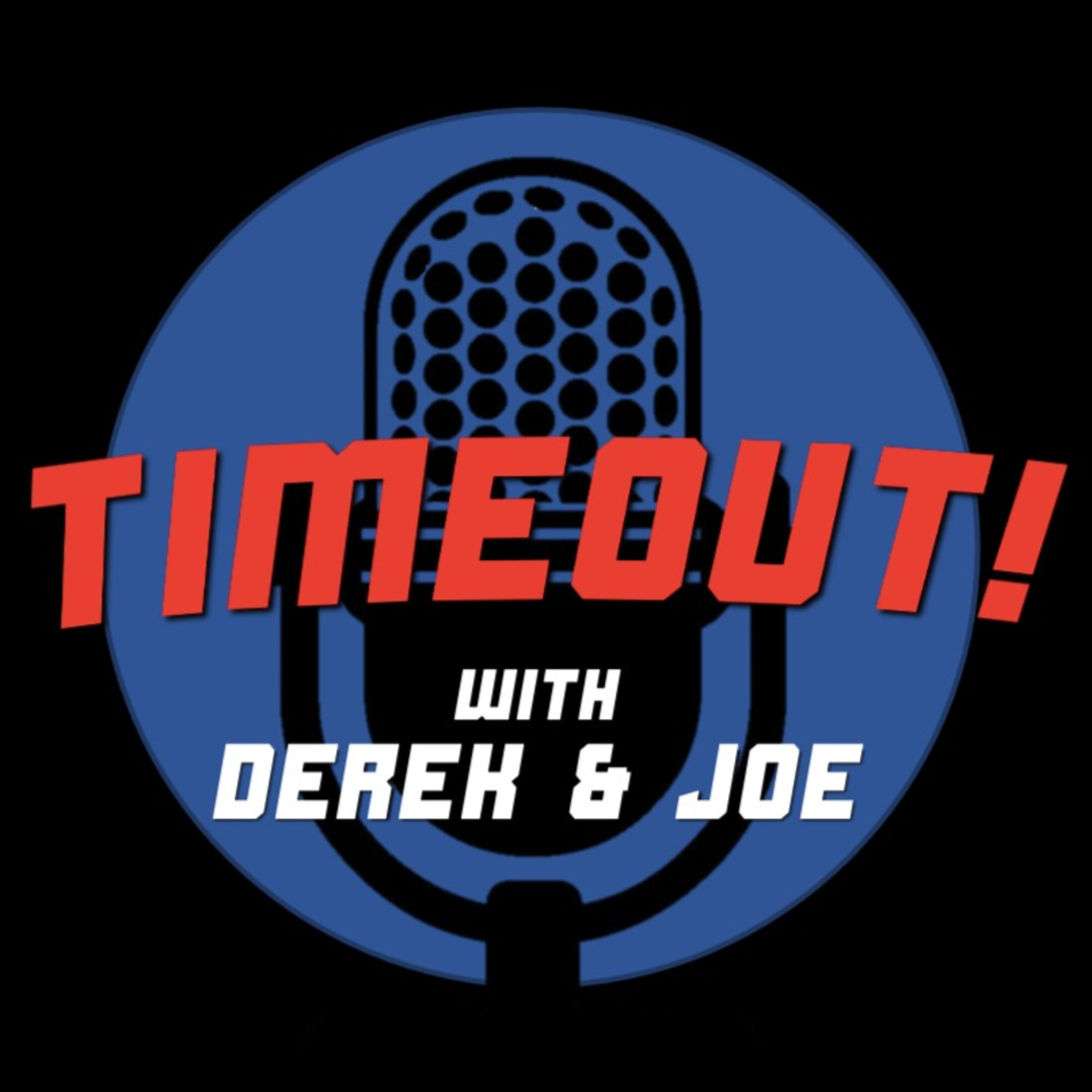TIMEOUT with Derek & Joe