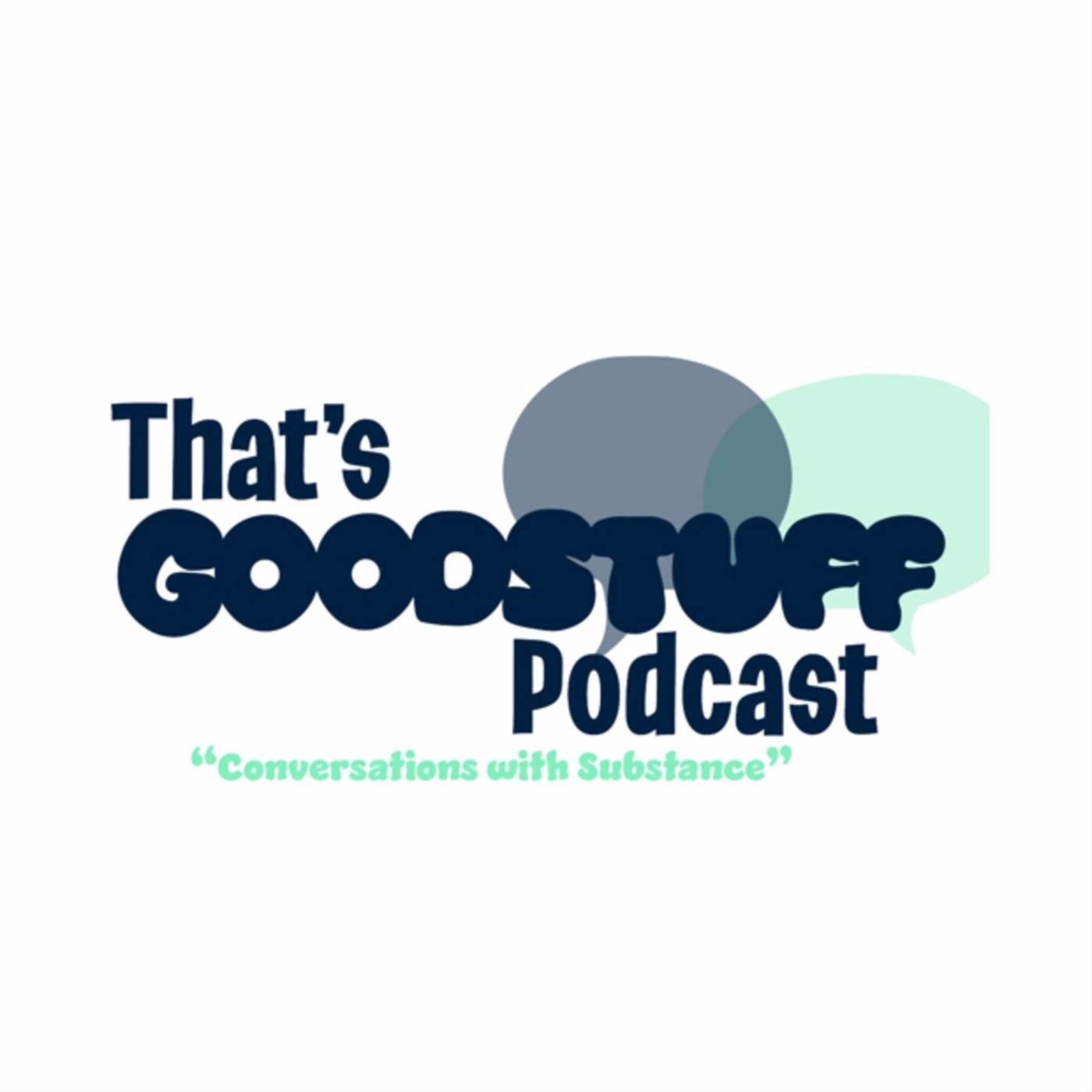 That’s Good Stuff Podcast