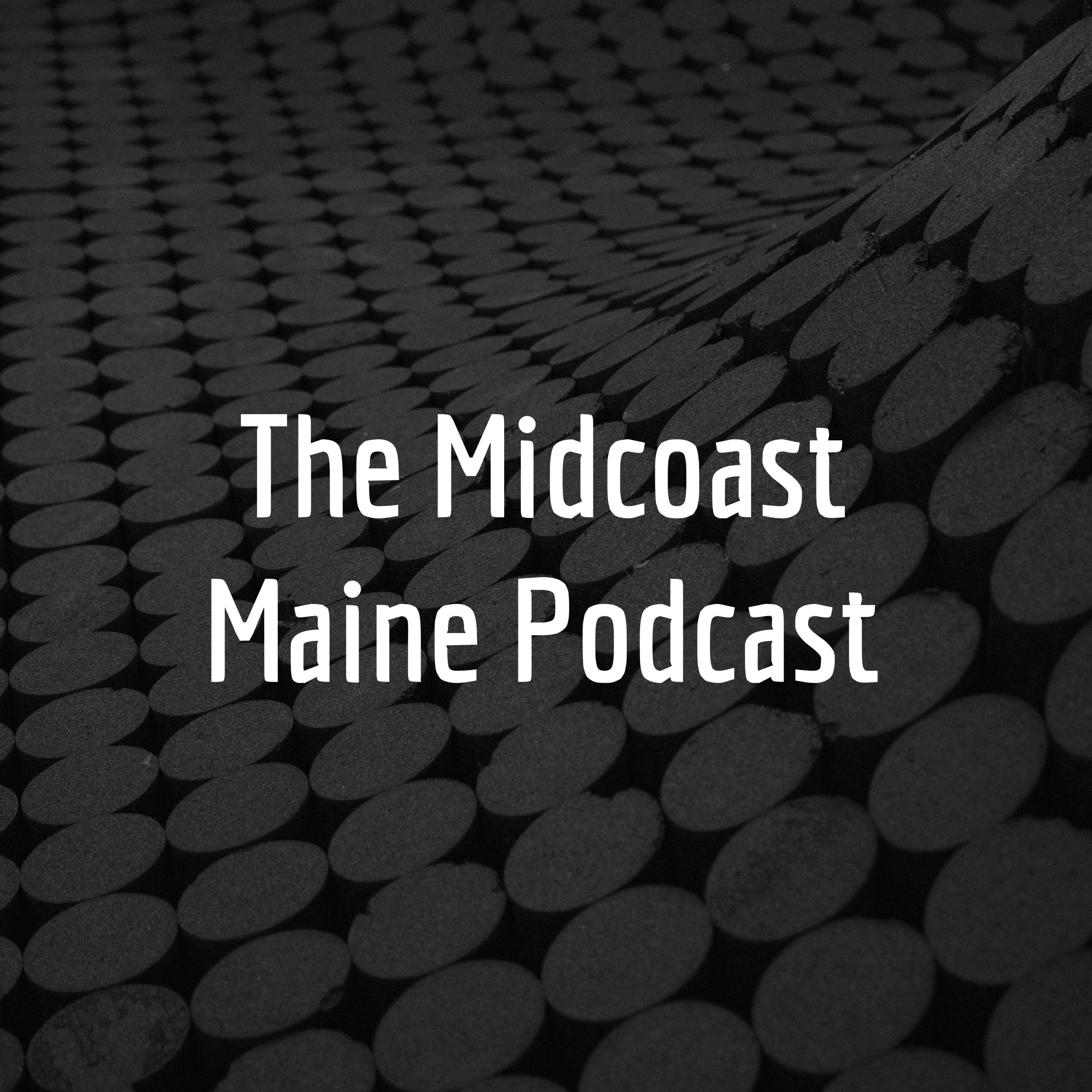 The Midcoast Maine Podcast