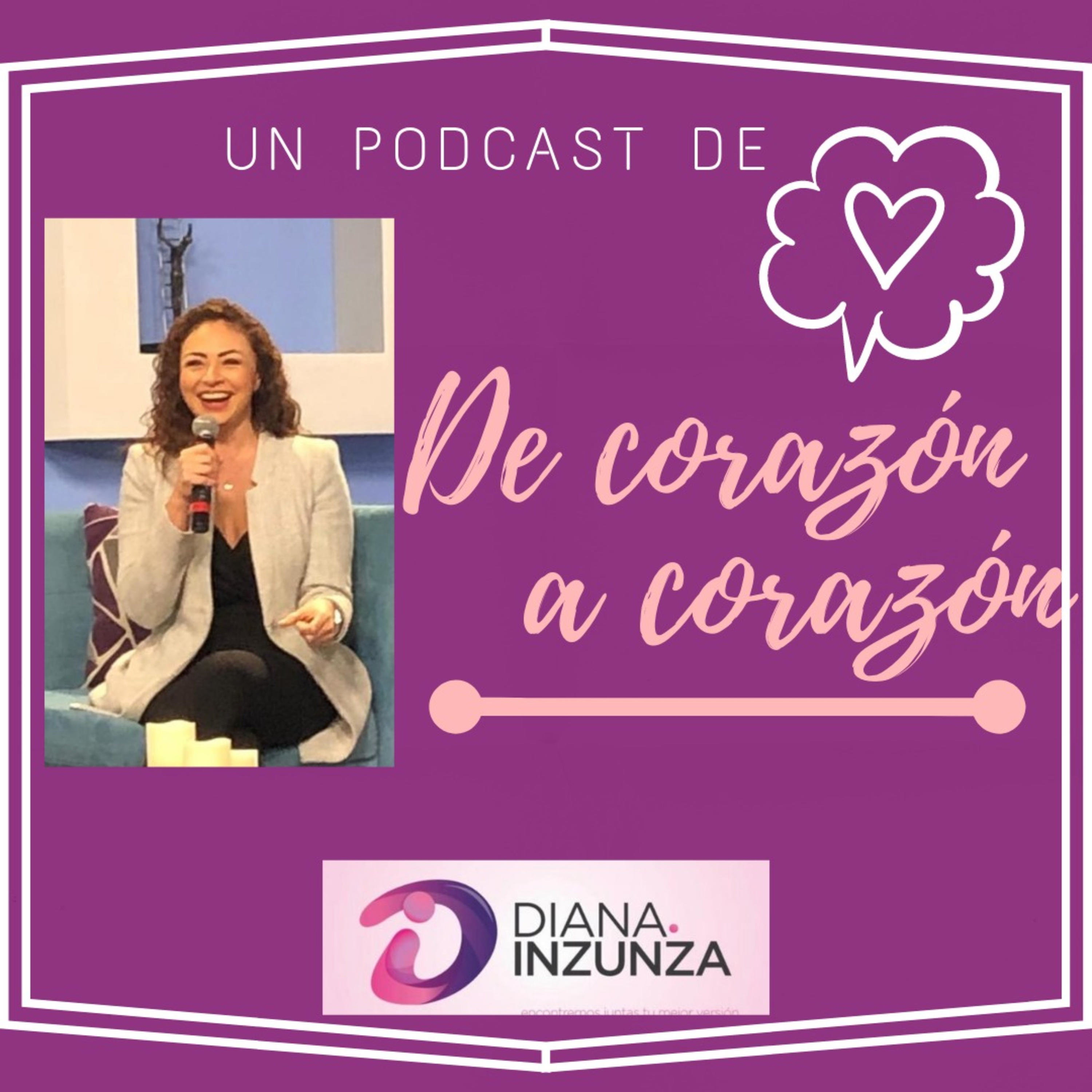 DIANA INZUNZA ~ De corazón a corazón podcast artwork
