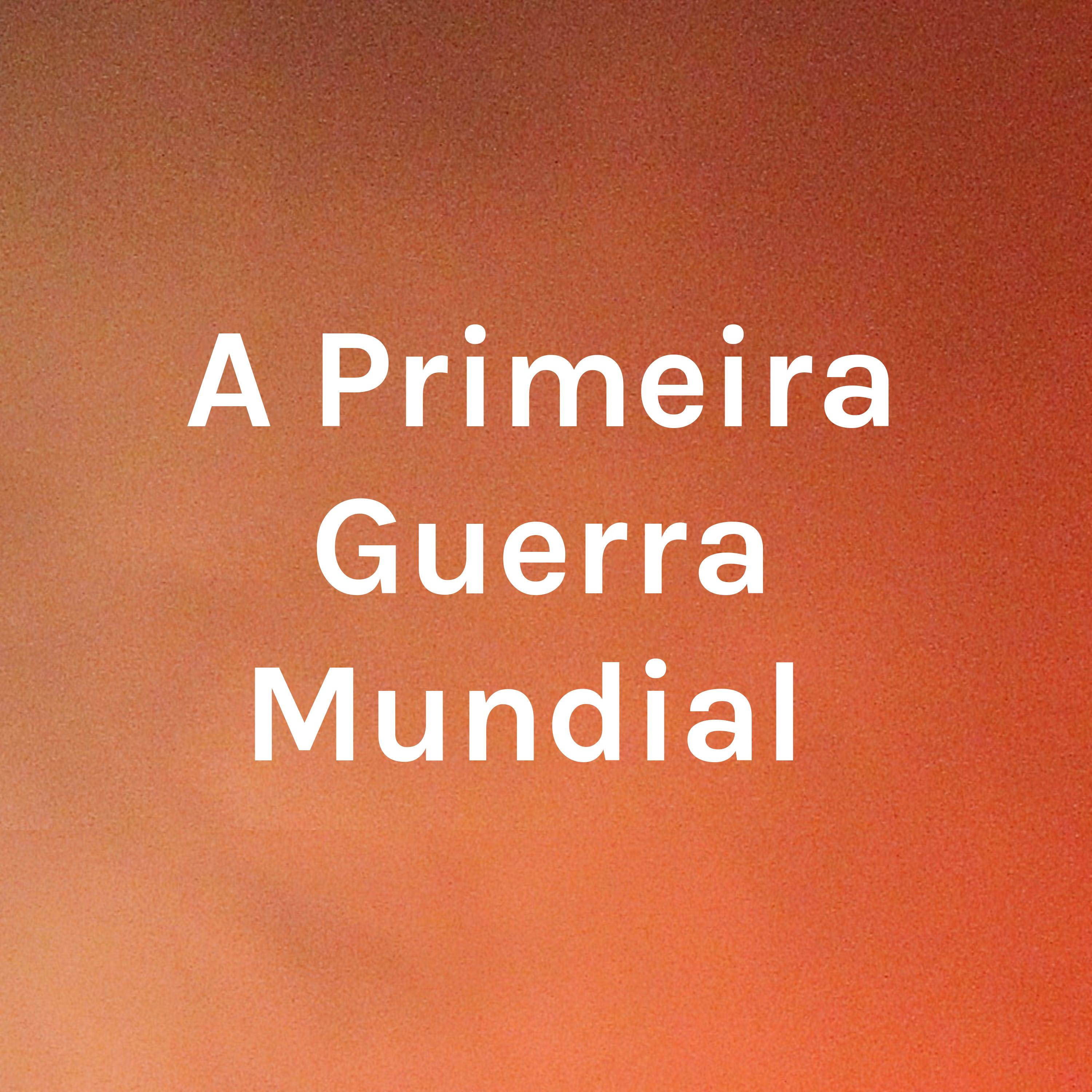 A Primeira Guerra Mundial