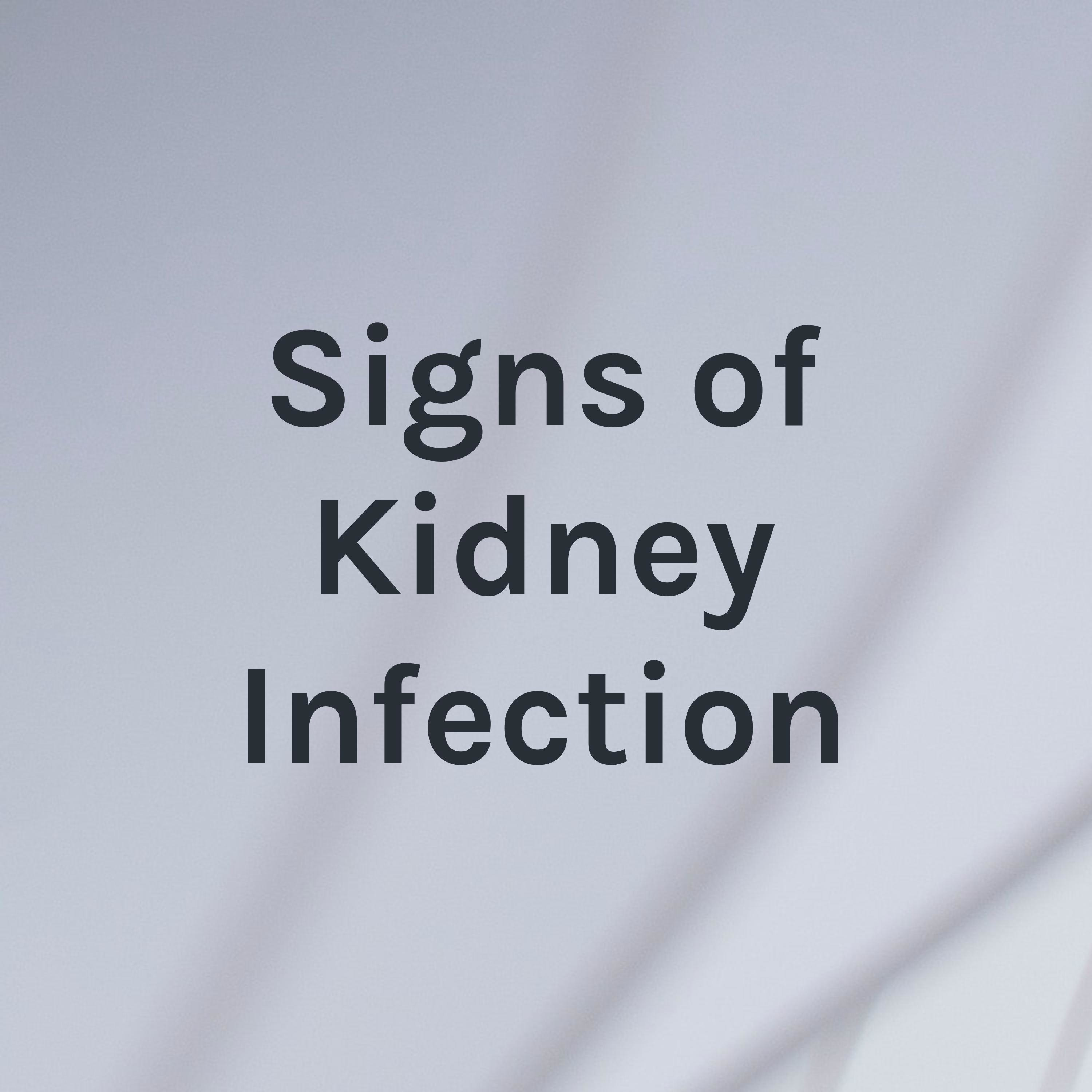 Signs of Kidney Infection