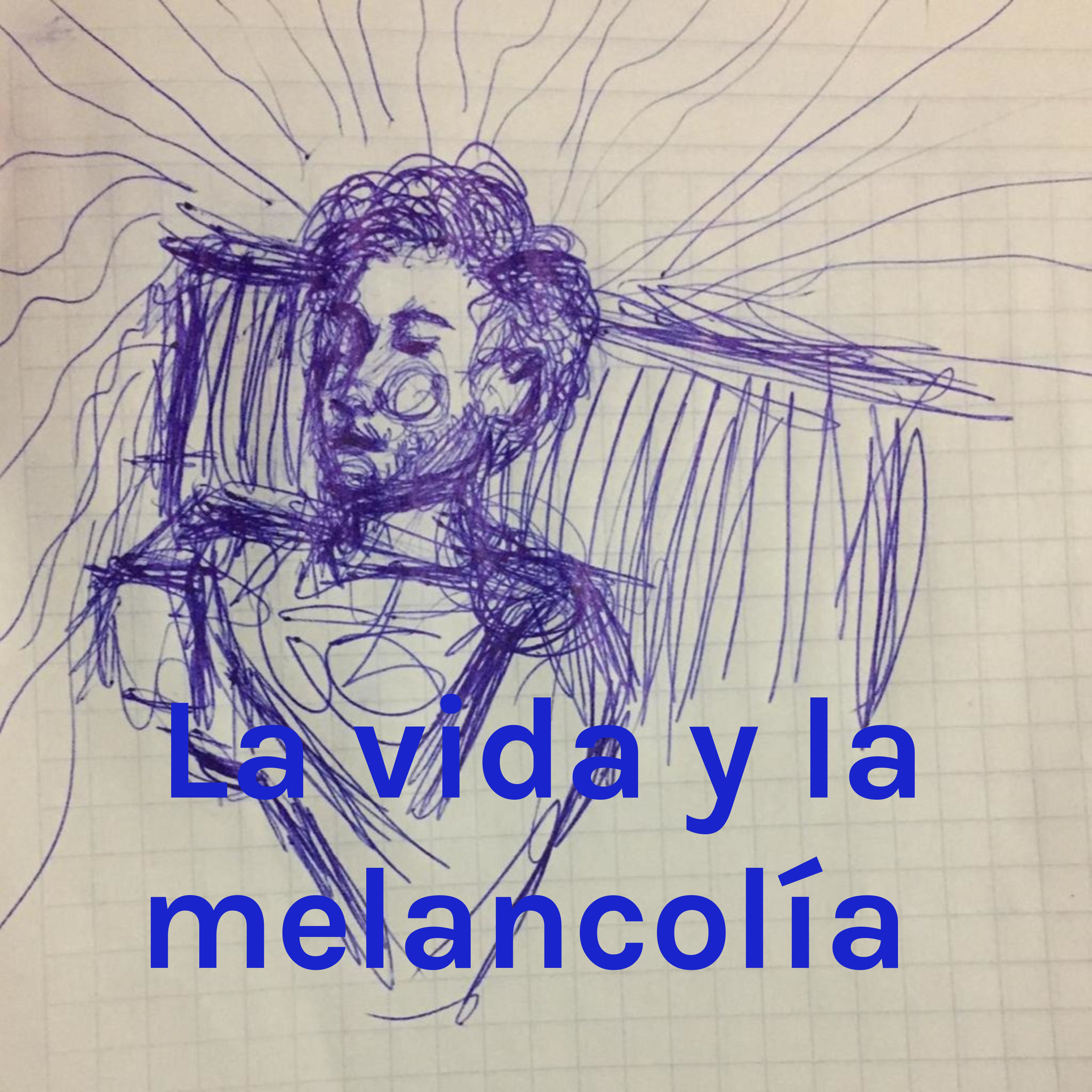 La vida y la melancolía 