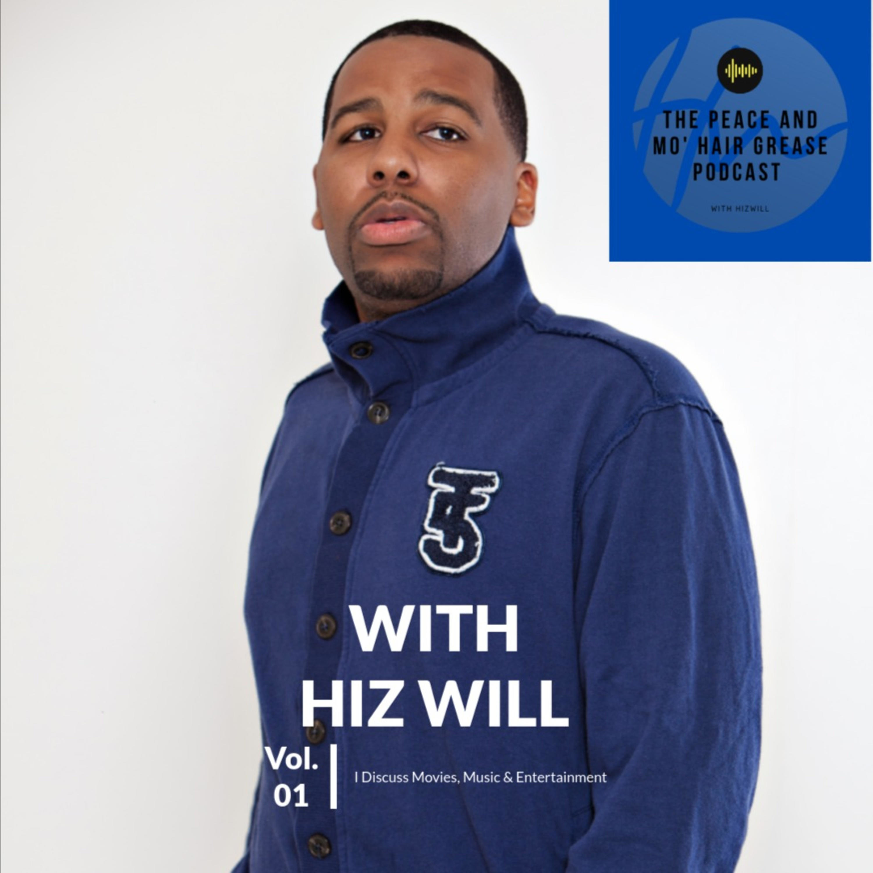 The Peace and MO\' Hair Grease Podcast w/HizWill