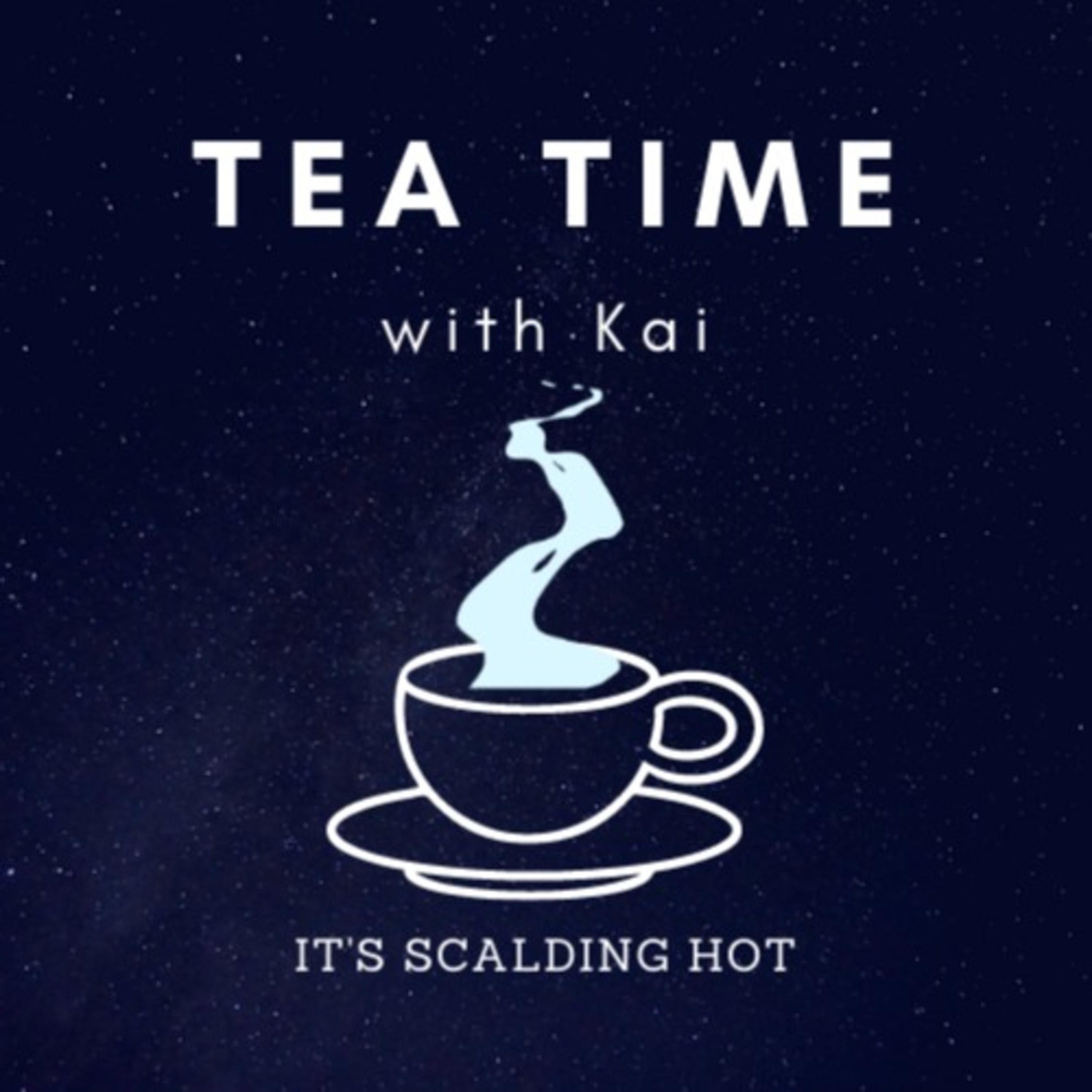 Tea Time with Kai