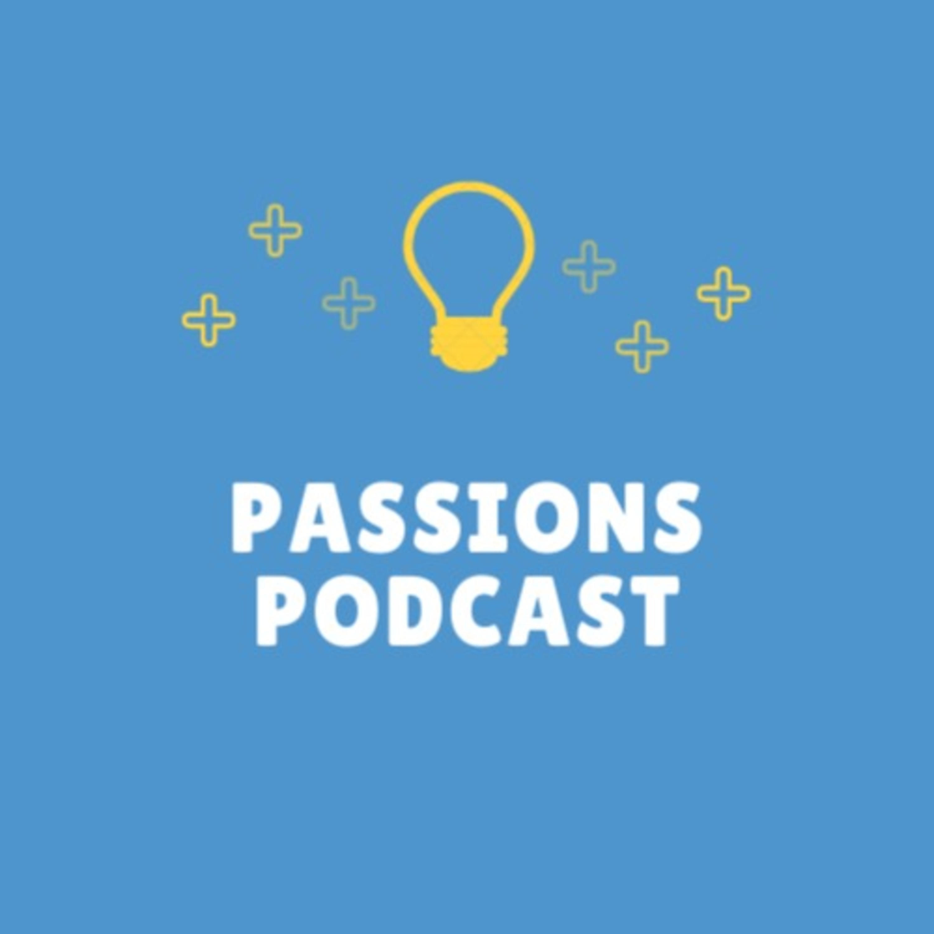 Passions Podcast
