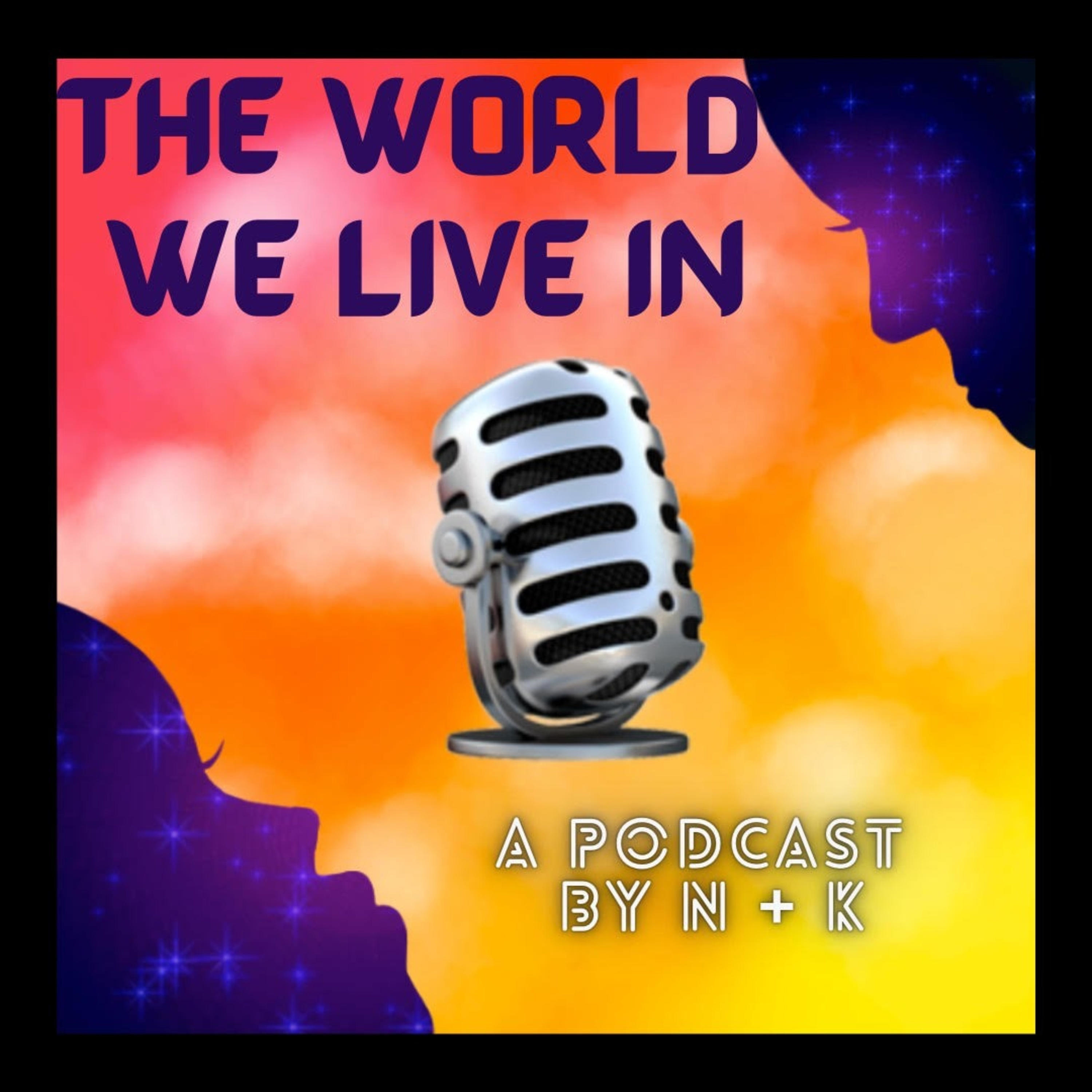 The World We Live In