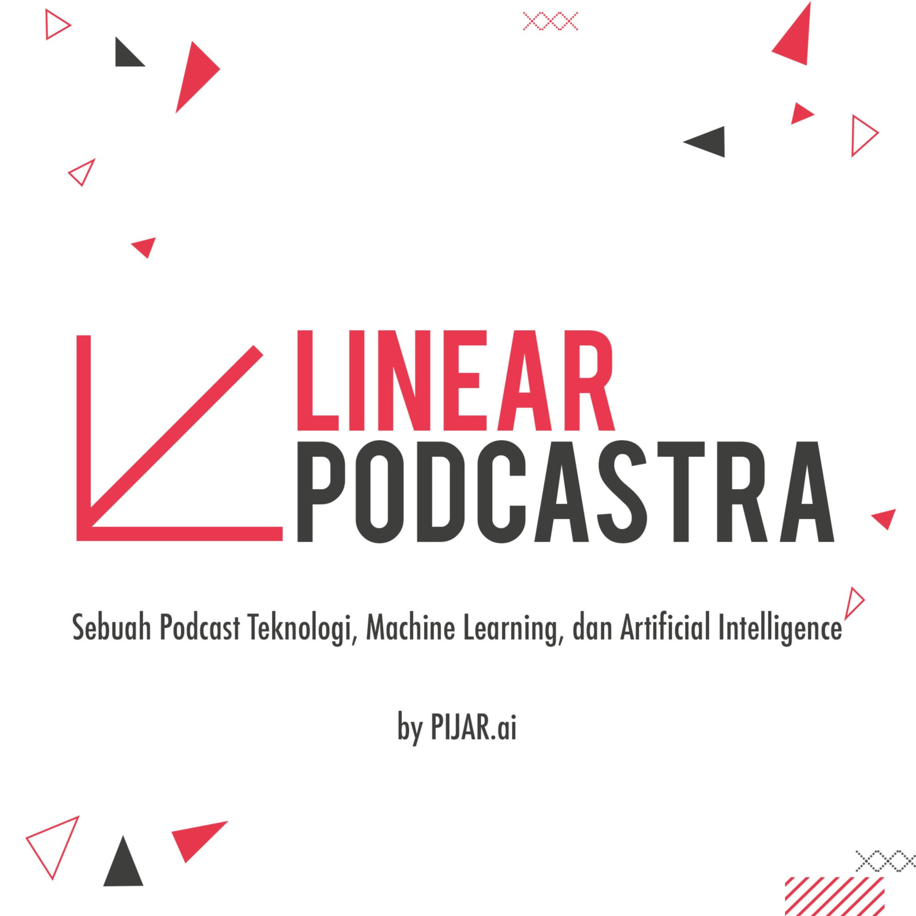 Linear Podcastra - Podcast Teknologi, Machine Learning & AI podcast artwork