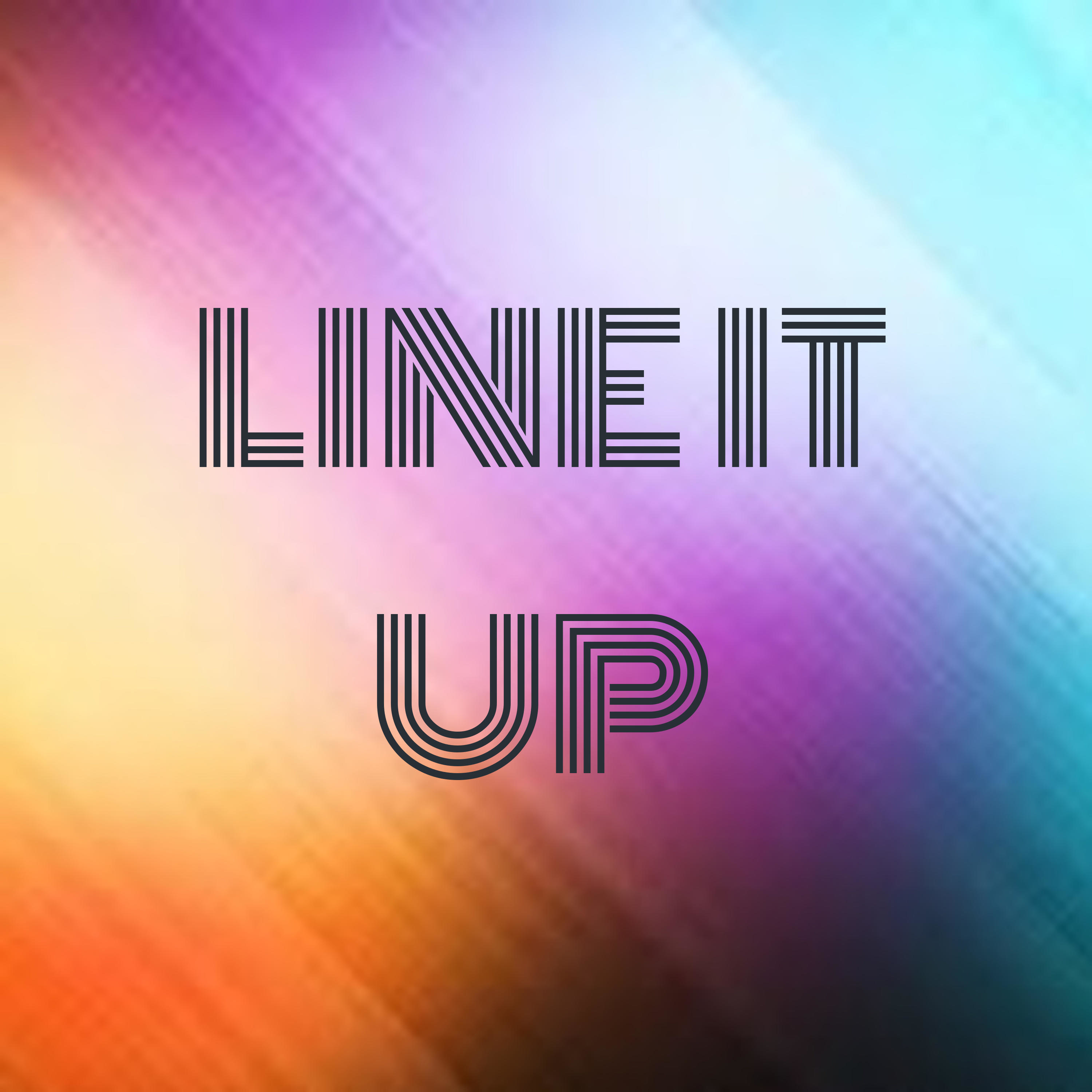 LINE IT UP