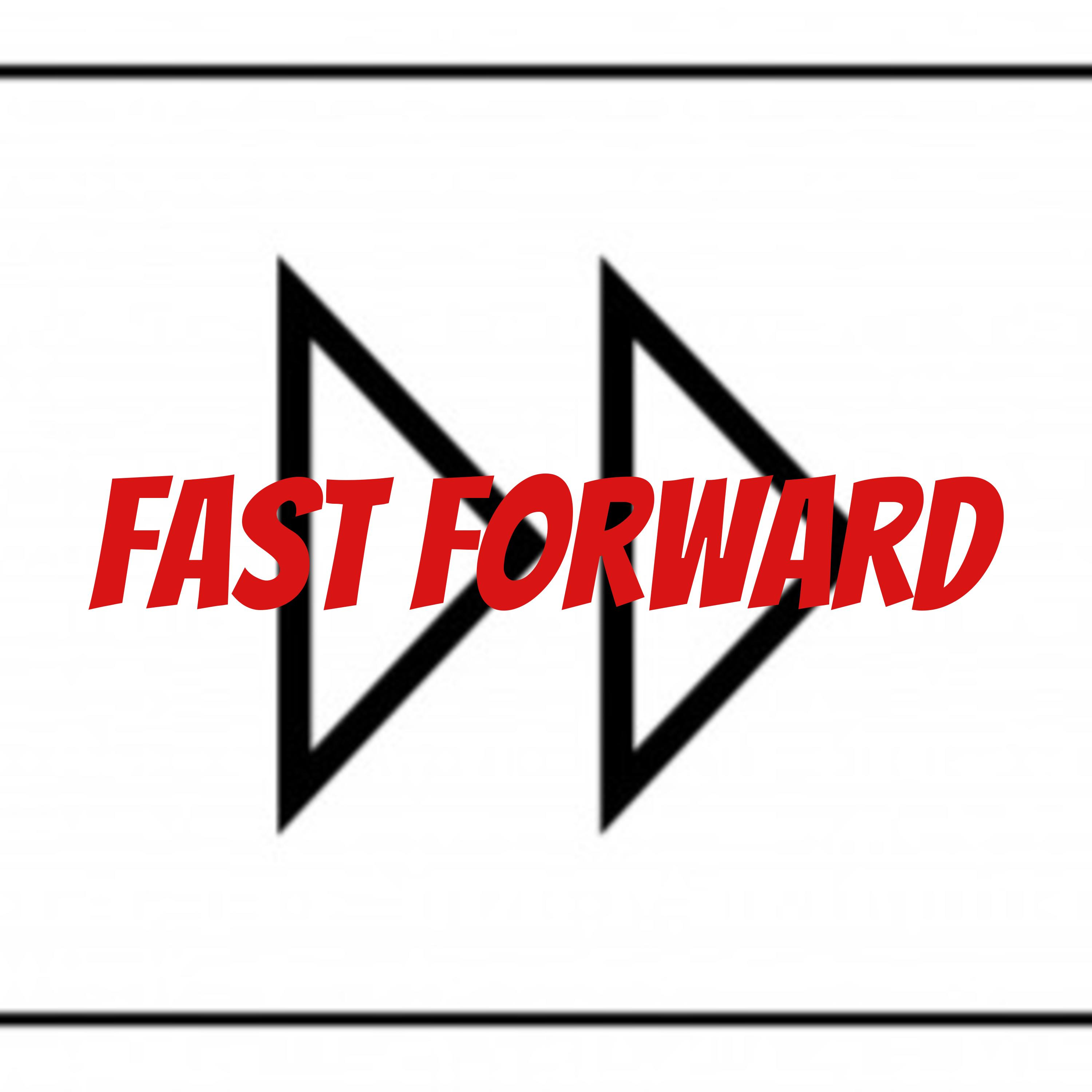 Fast Forward