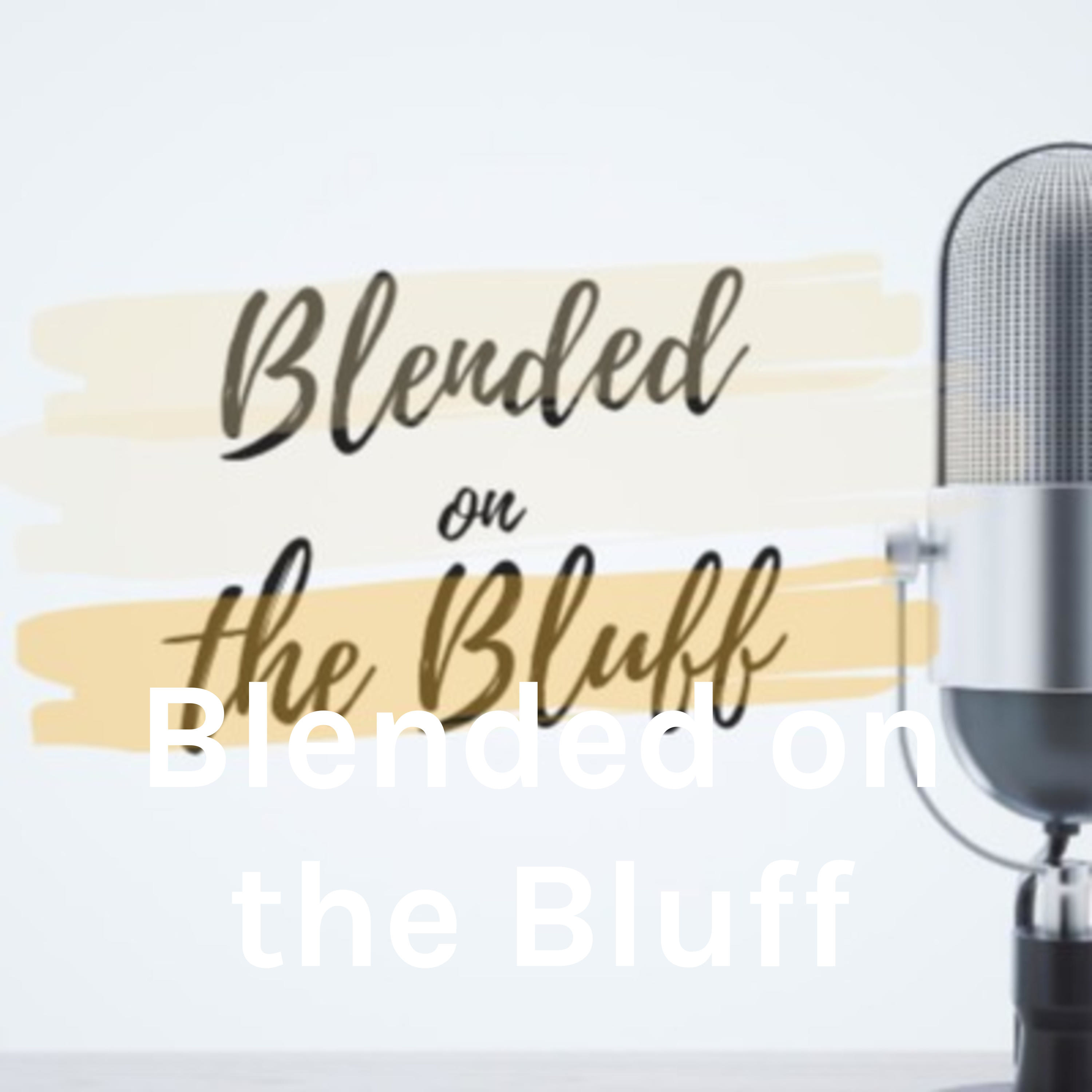 Blended on the Bluff