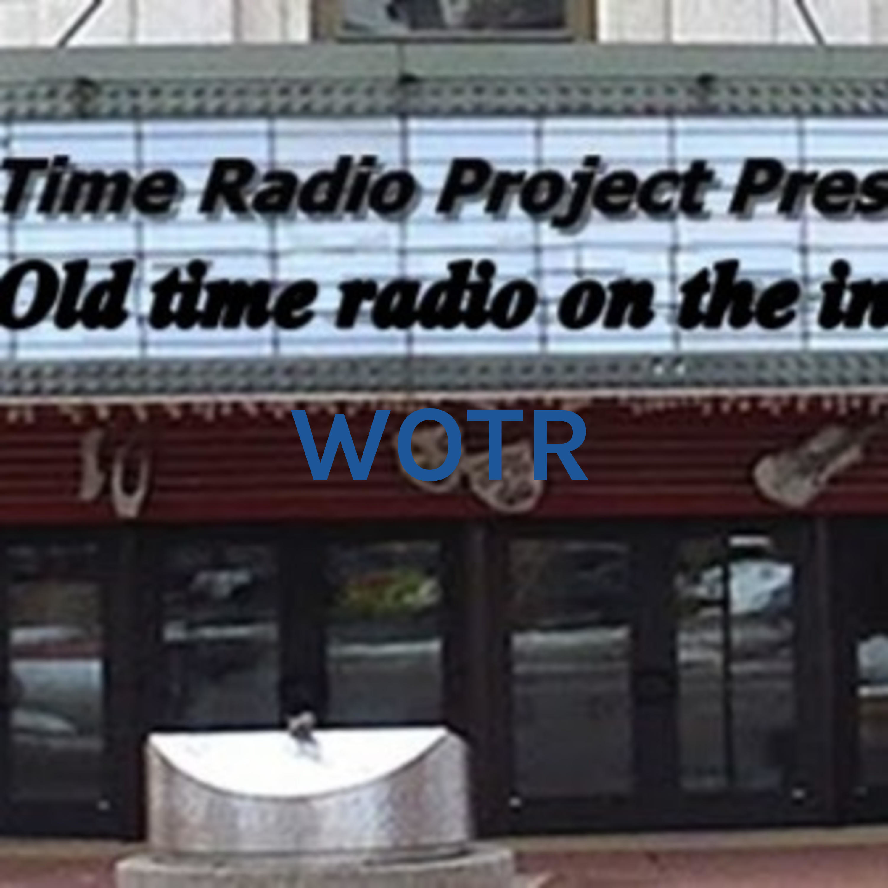 WOTR - Old Time Radio on the Internet