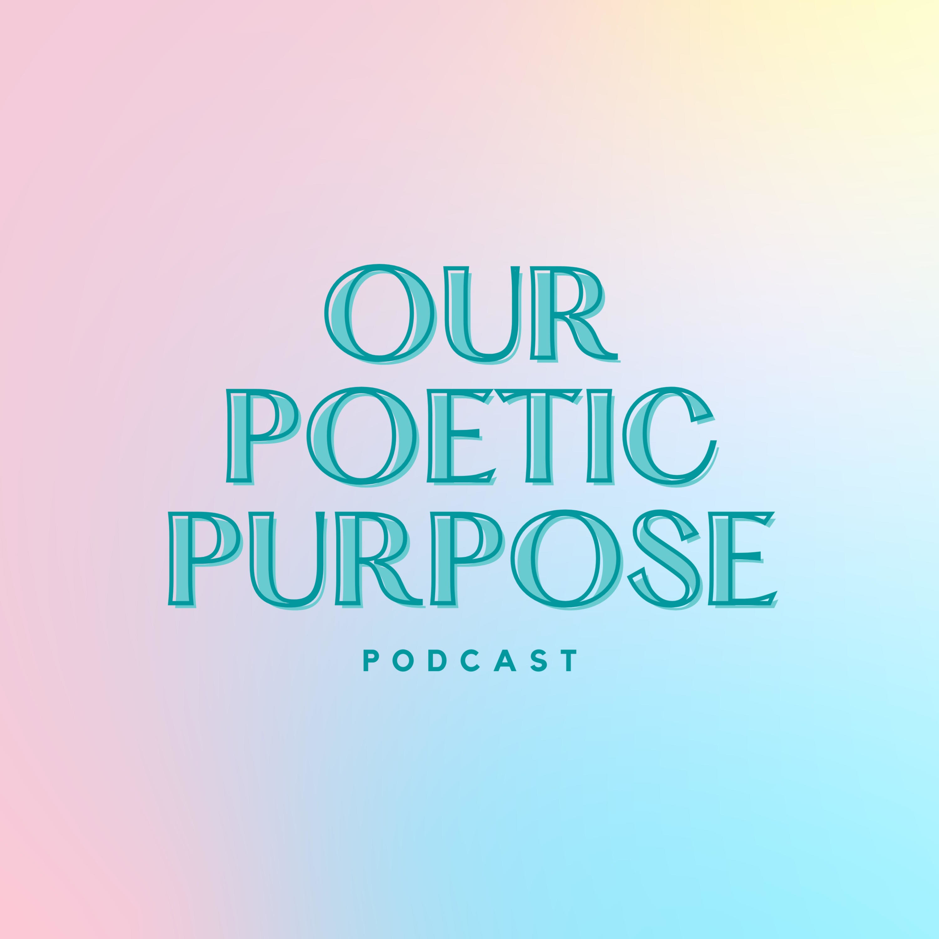 Our Poetic Purpose
