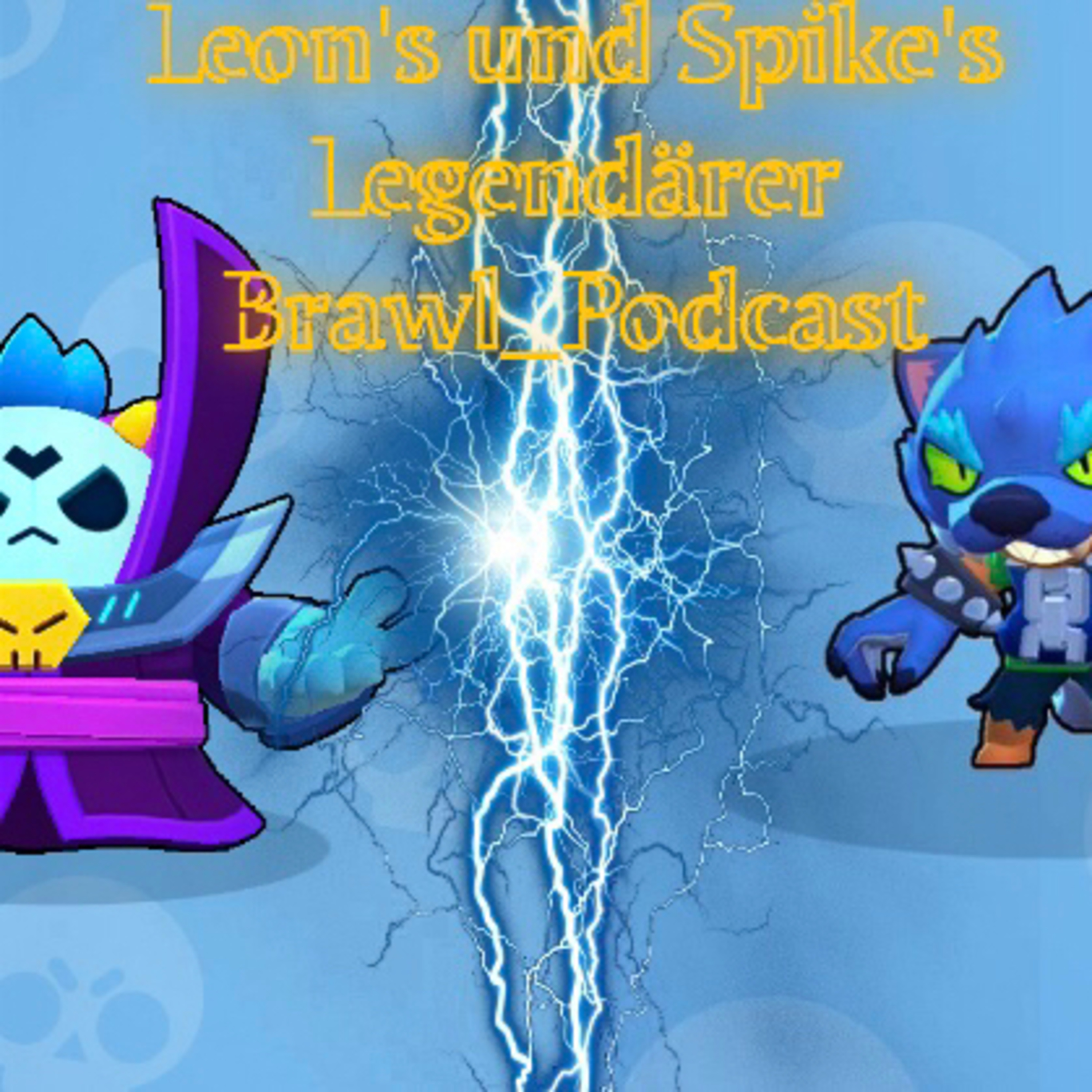 Leon‘s und Spike‘s Legendäerer Brawl_Podcast
