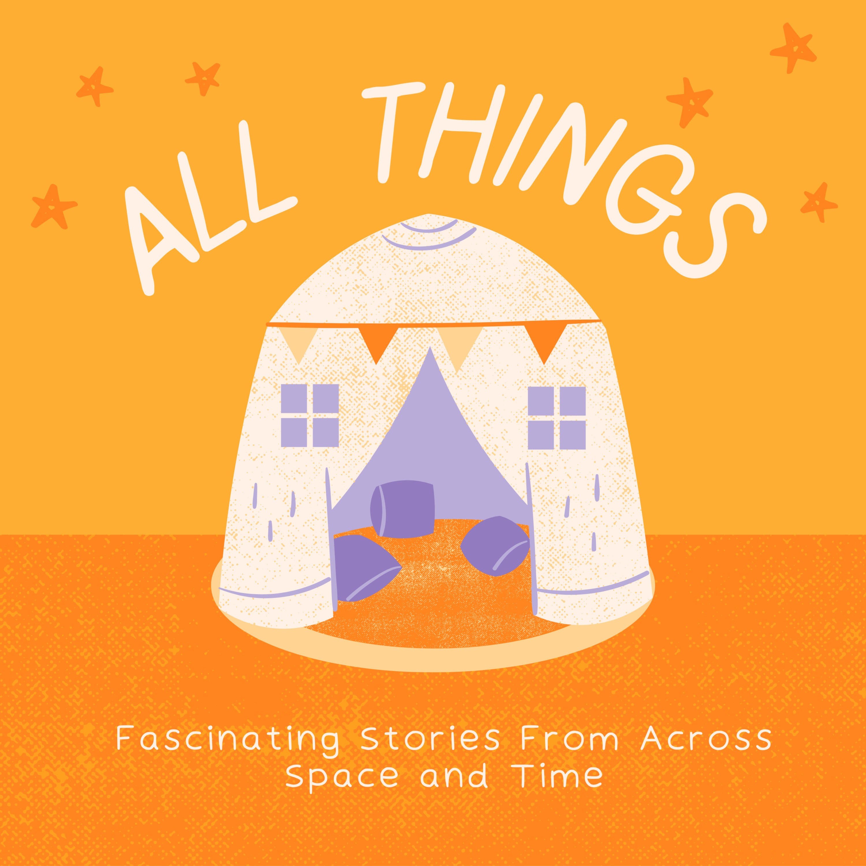All Things | Fascinating Stories From Across Space and Time
