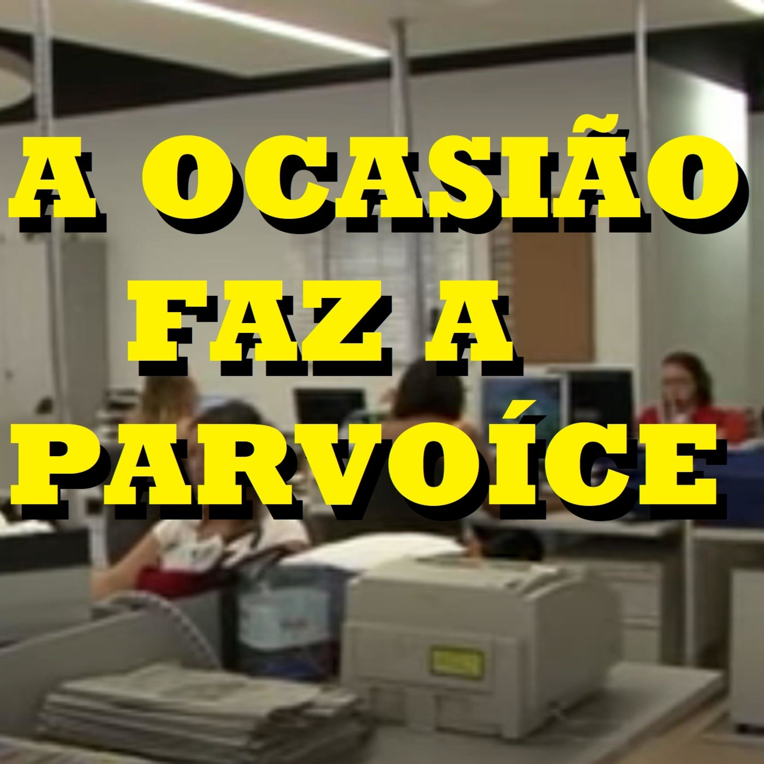 A Ocasião Faz a Parvoíce