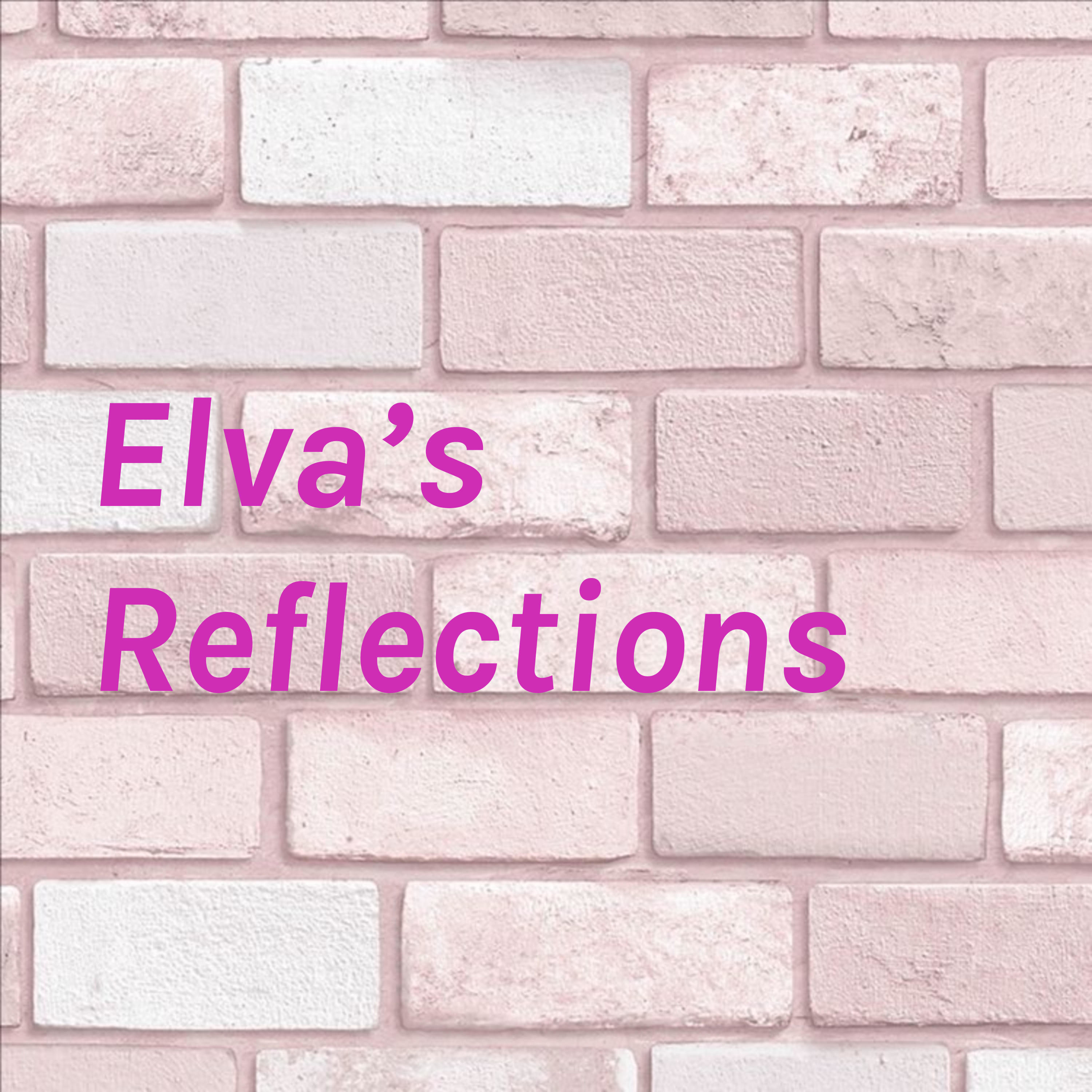 Elva's Reflections