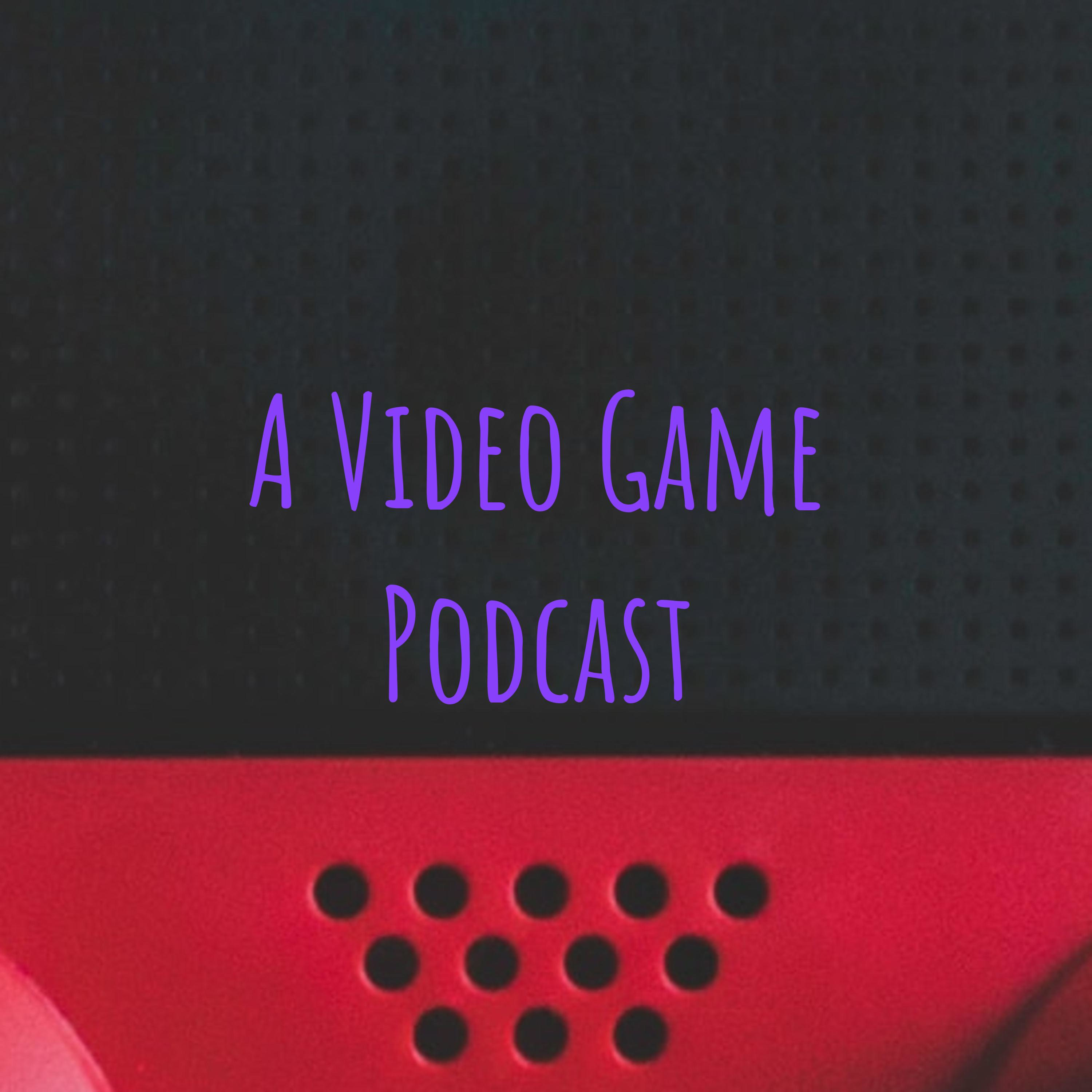 A Video Game Podcast