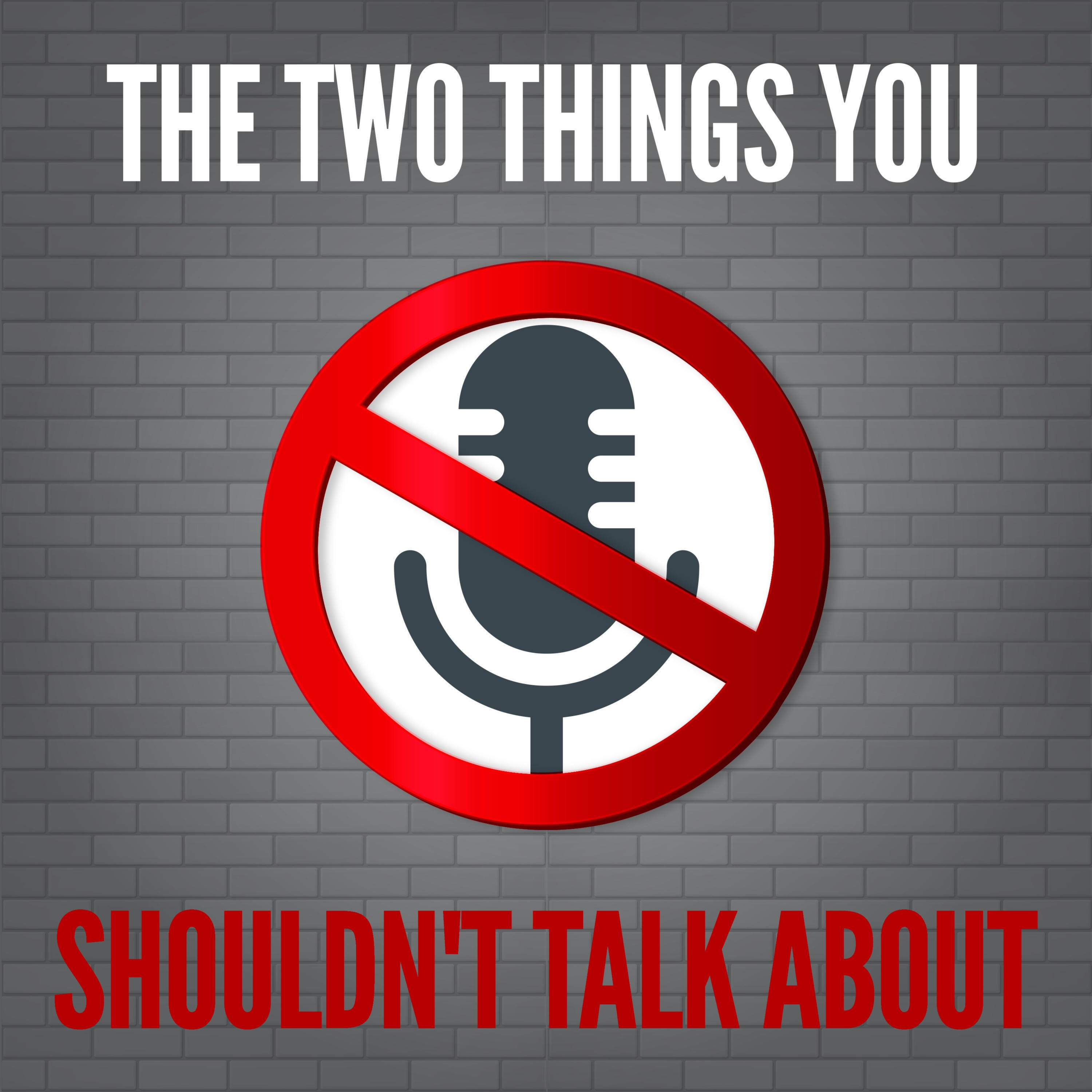 The Two Things You Shouldn\'t Talk About