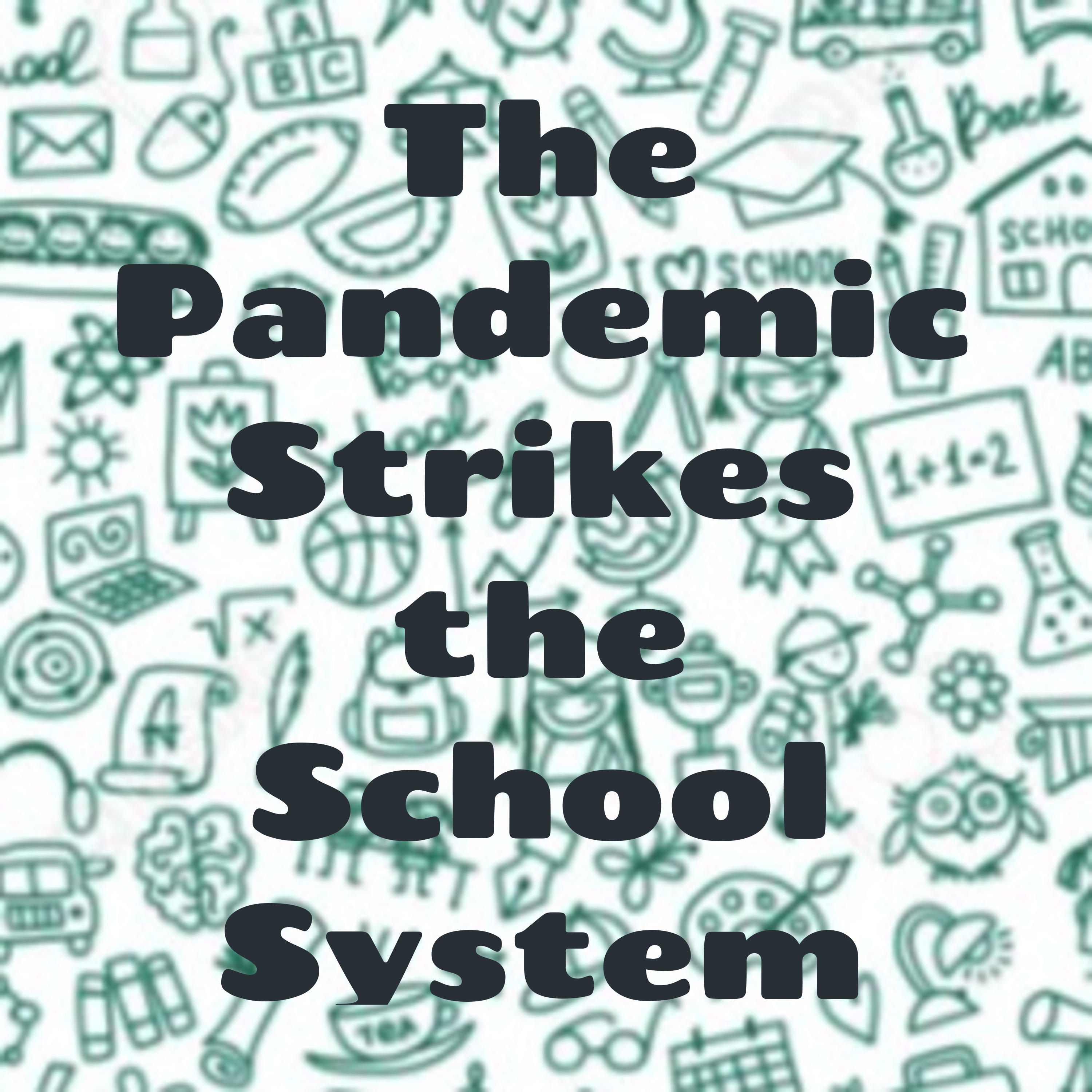 The Pandemic Strikes the School System podcast artwork