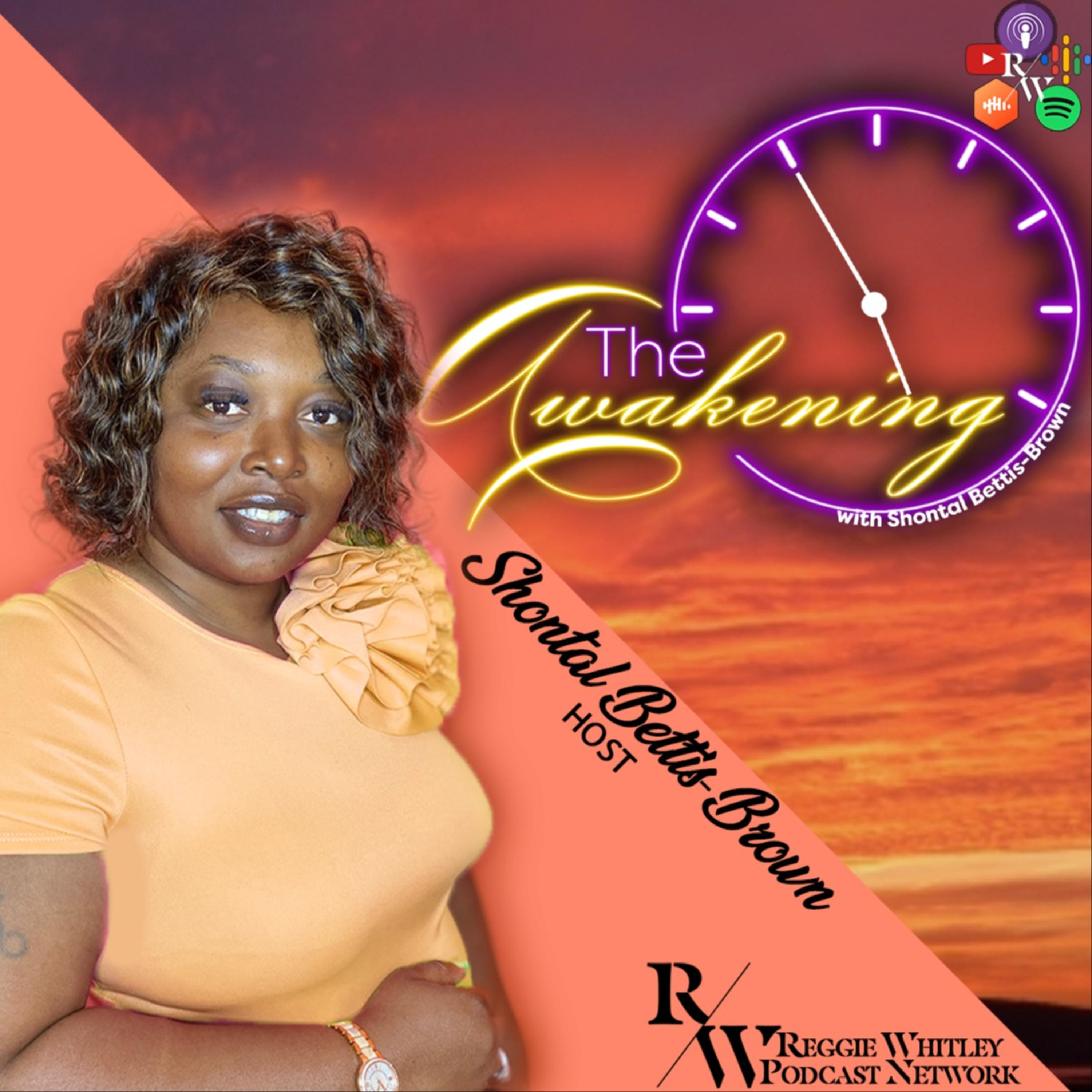 The Awakening with Shontal Bettis-Brown