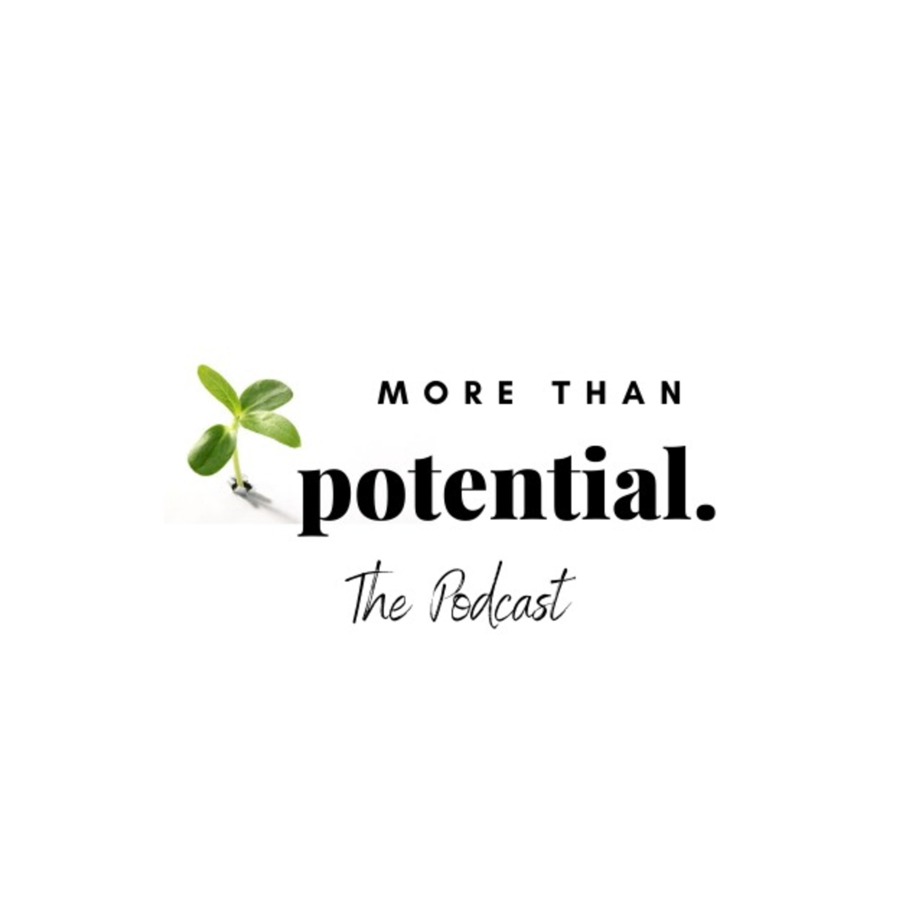 More Than Potential