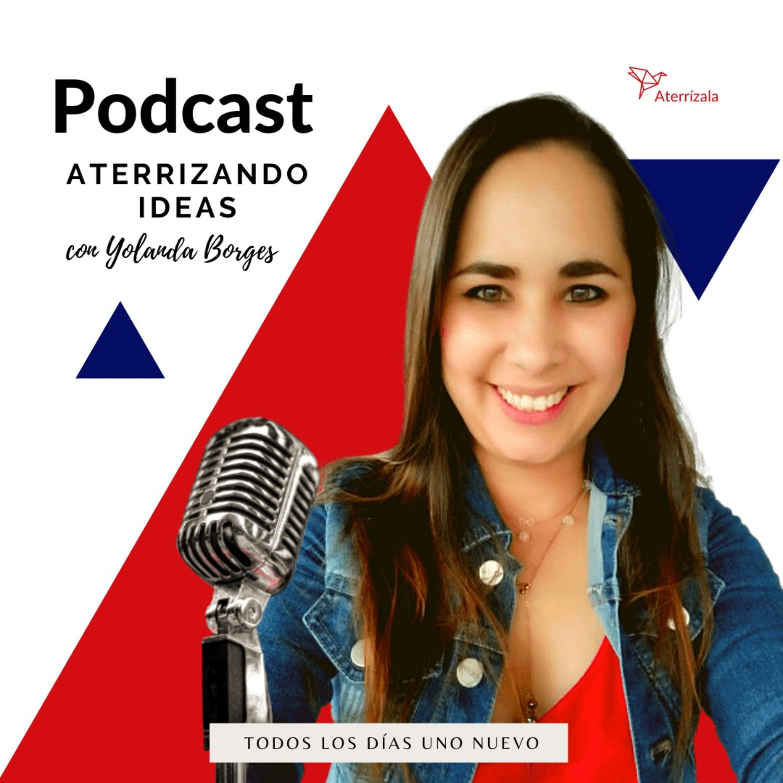 Aterrizando Ideas con Yolanda Borges