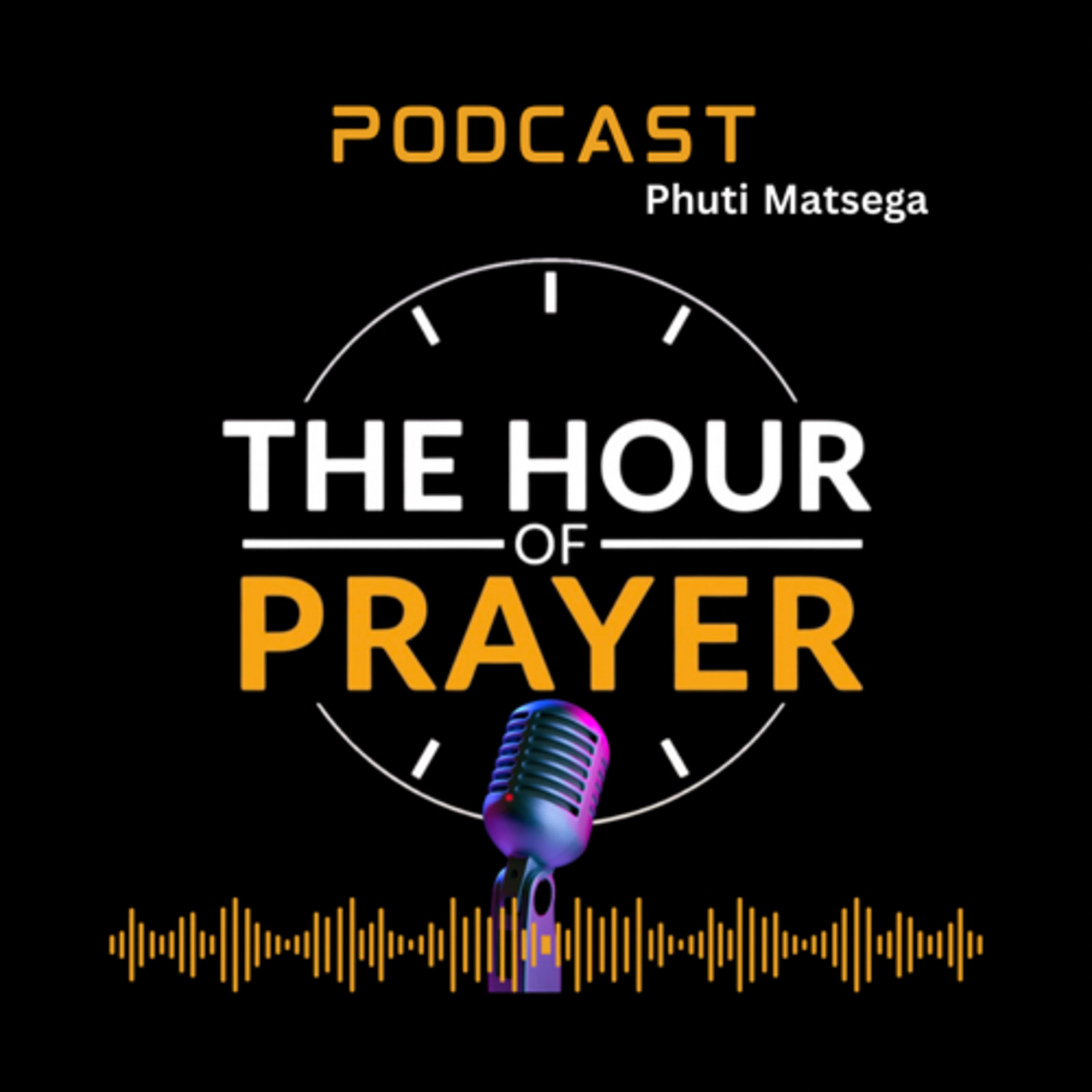 THE HOUR OF PRAYER || Phuti Matsega
